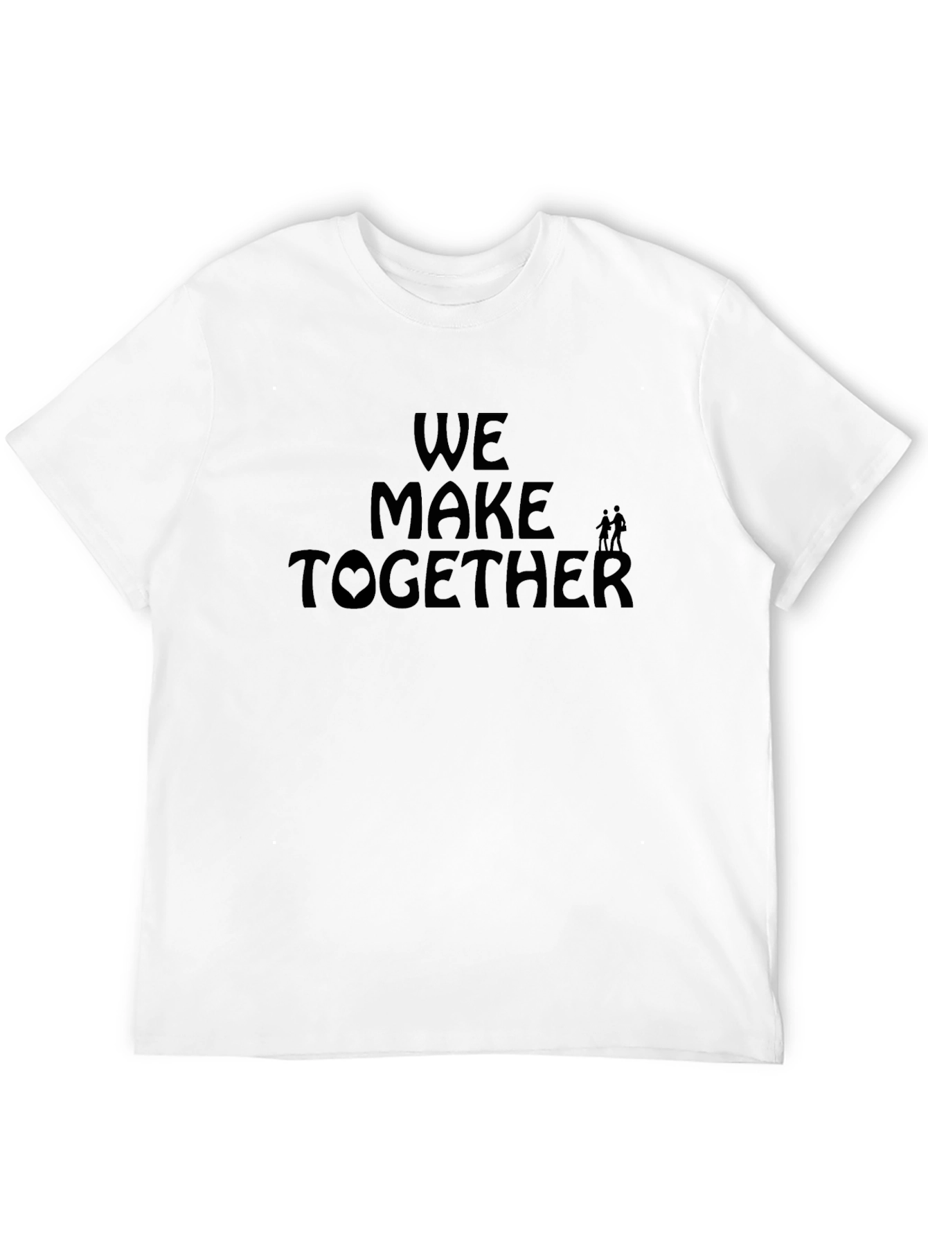 We Make Together Graphic T-Shirt