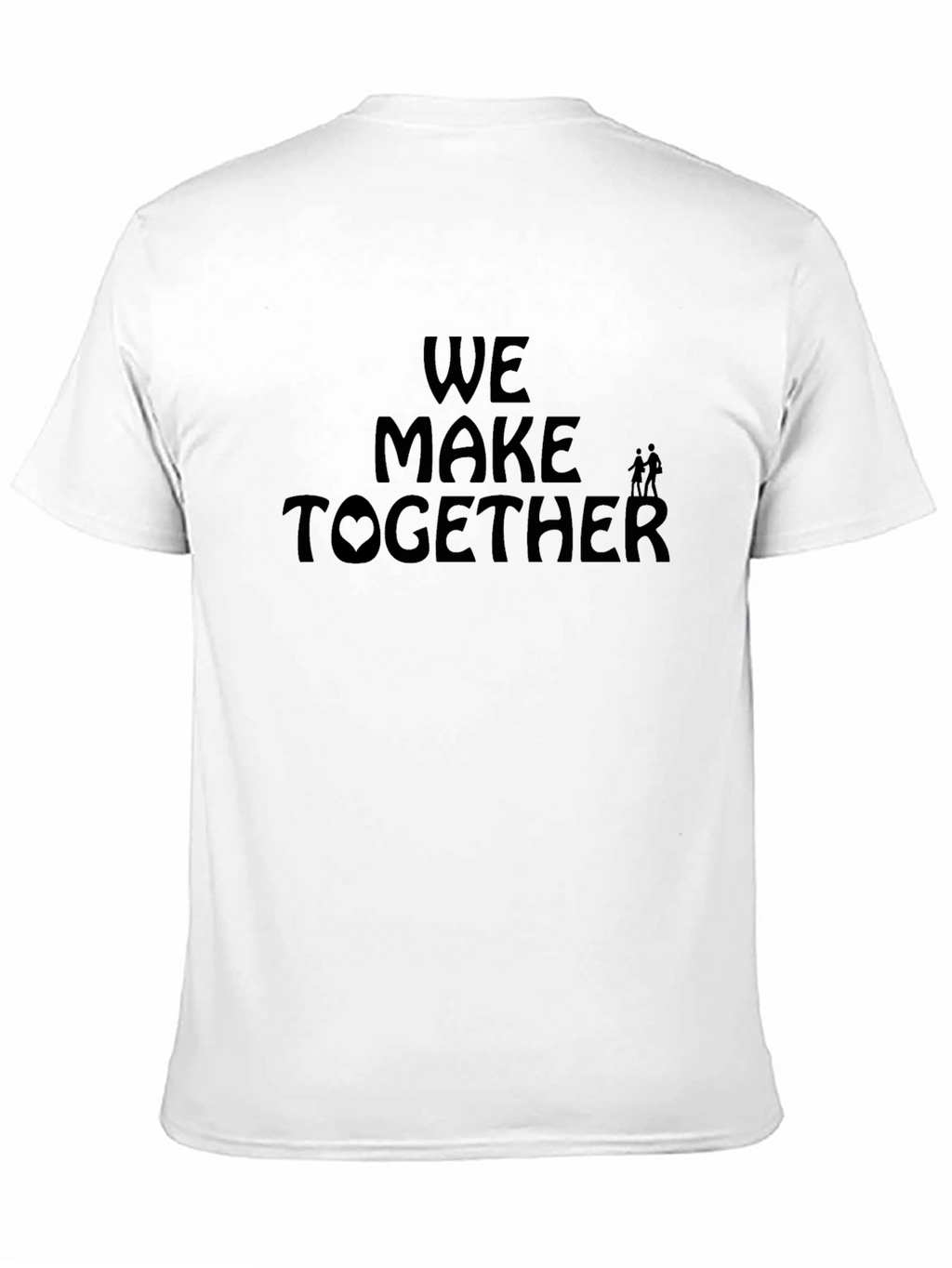 We Make Together Graphic T-Shirt
