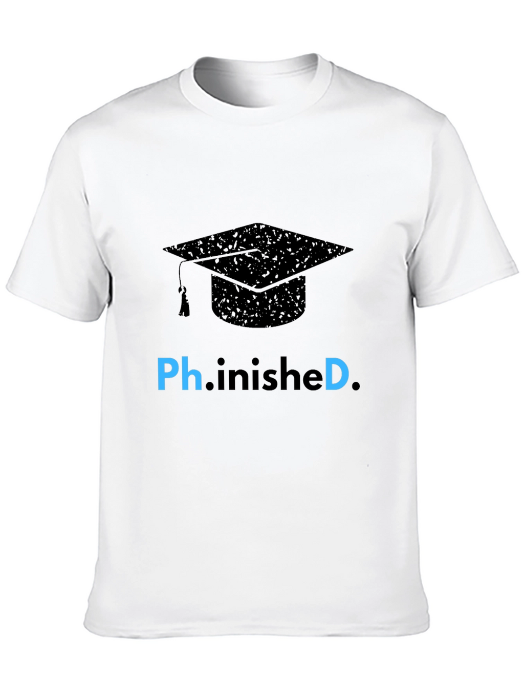 Ph.inished Graduation T-Shirt - Celebrate Success