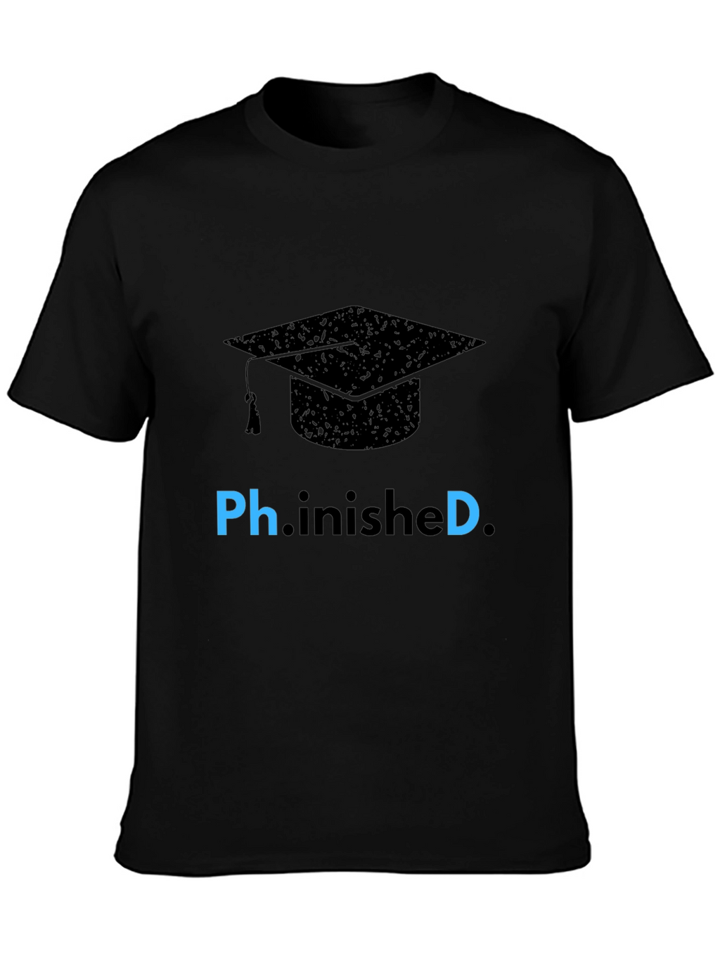 Ph.inished Graduation T-Shirt - Celebrate Success