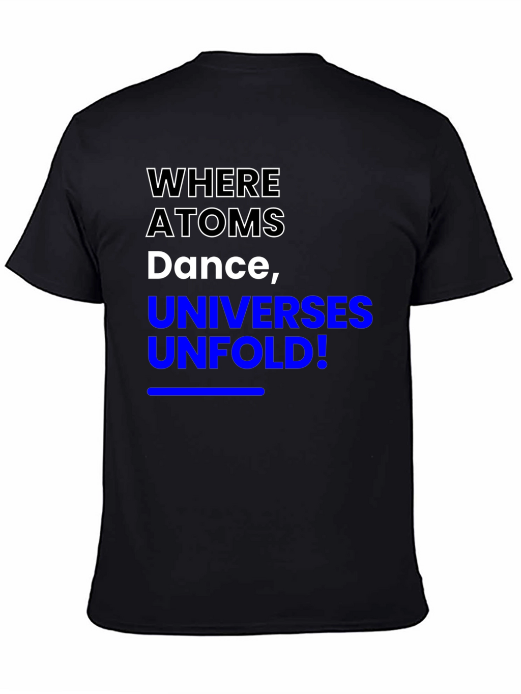 Where Atoms Dance T-Shirt - Science Inspired Tee