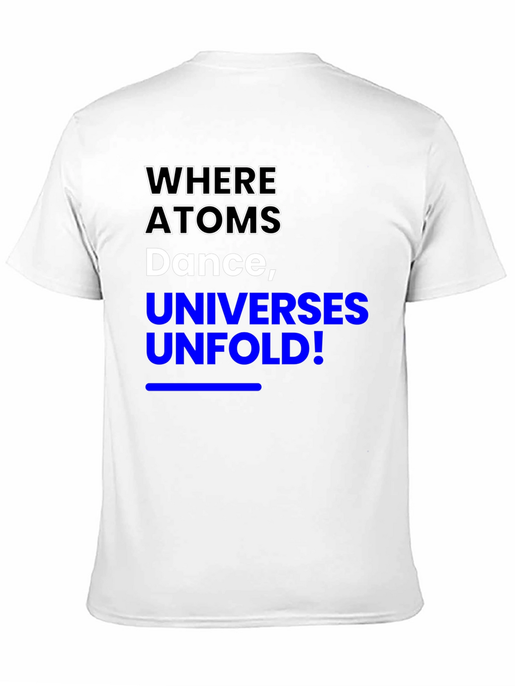 Where Atoms Dance T-Shirt - Science Inspired Tee