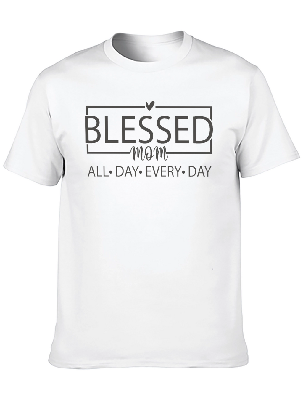 Blessed Mom T-Shirt - All Day Every Day