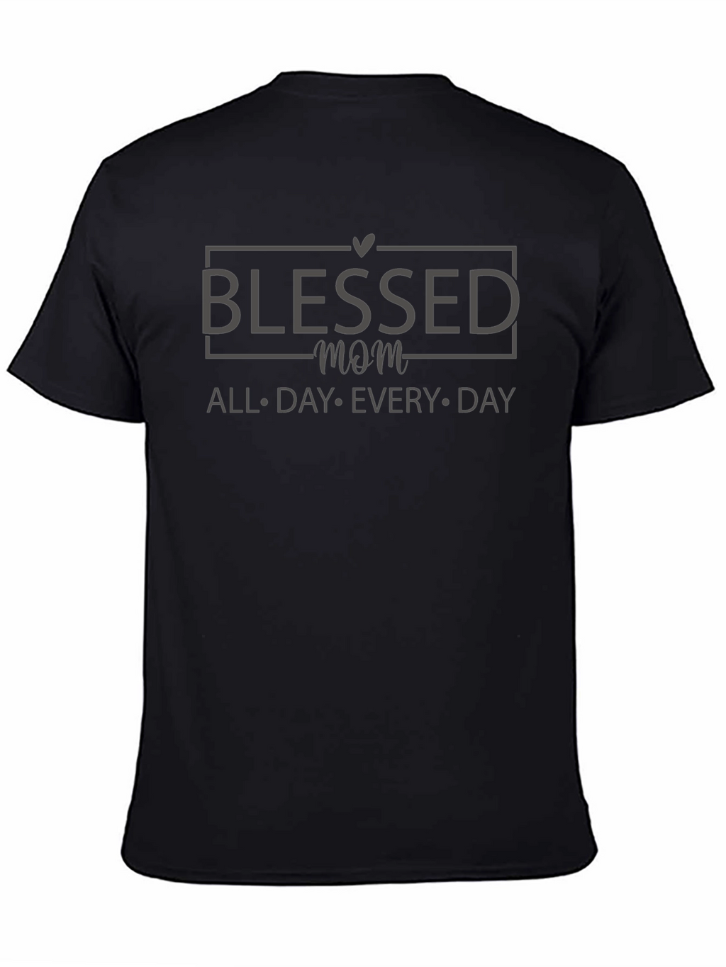 Blessed Mom T-Shirt - All Day Every Day