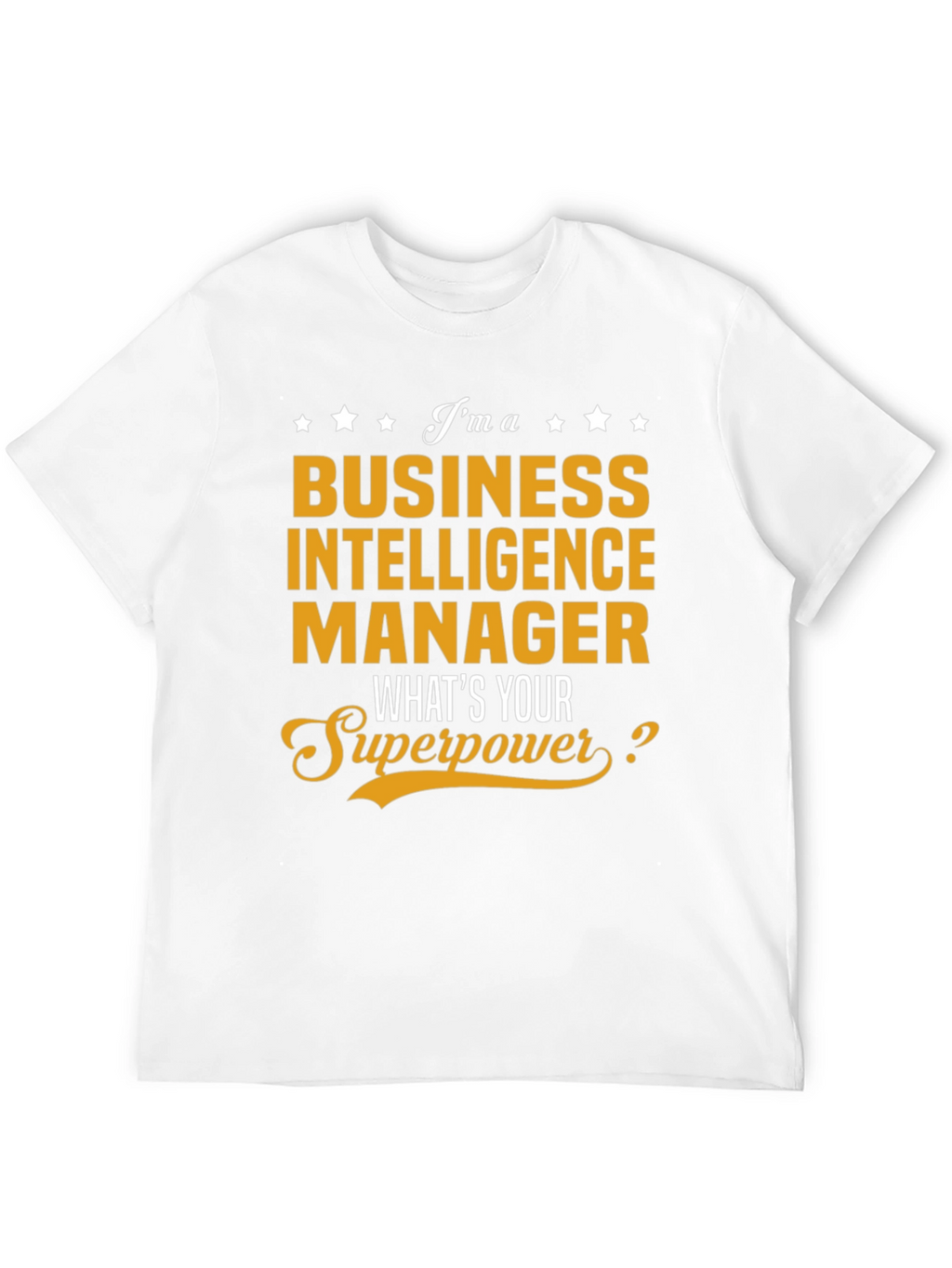 Business Intelligence Manager Superpower T-Shirt
