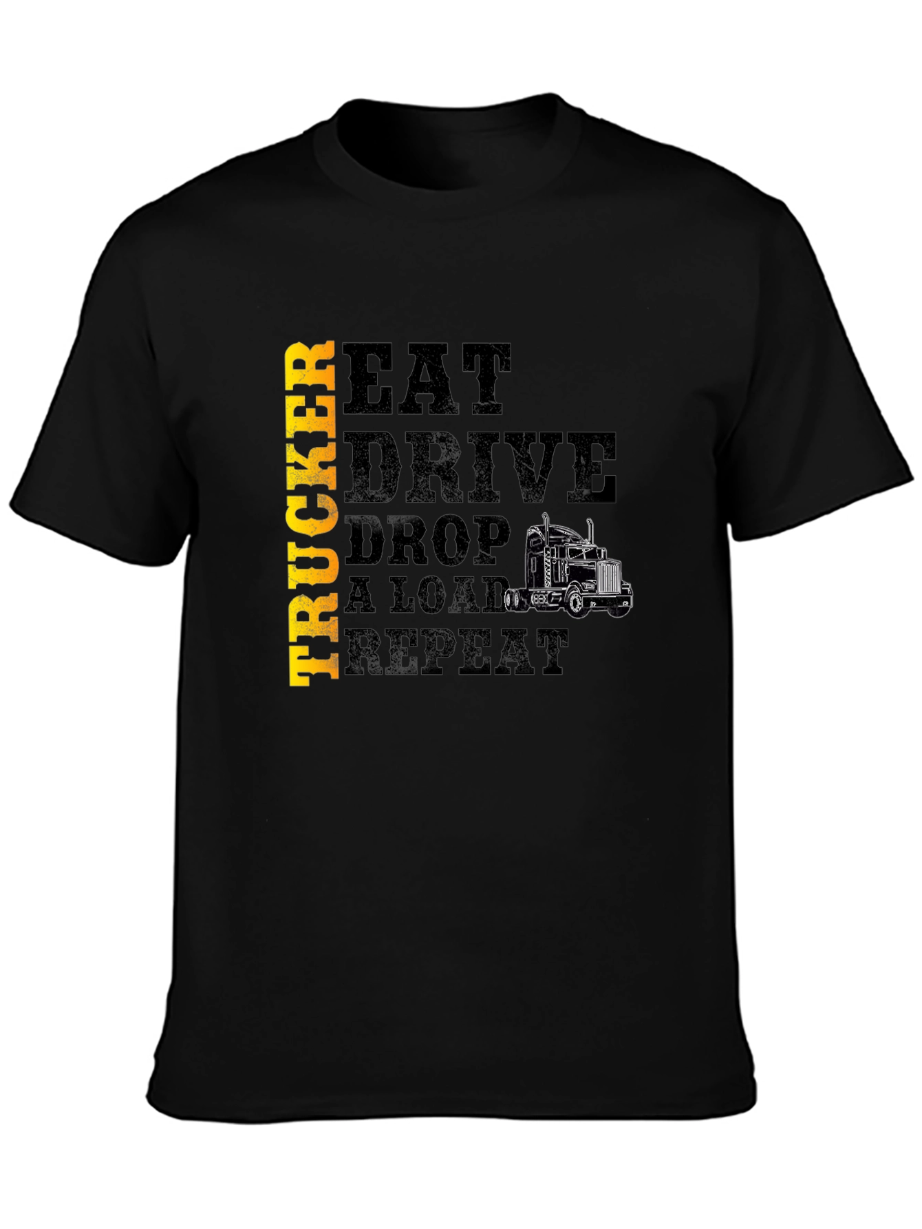Trucker Eat Drive Drop a Load T-Shirt