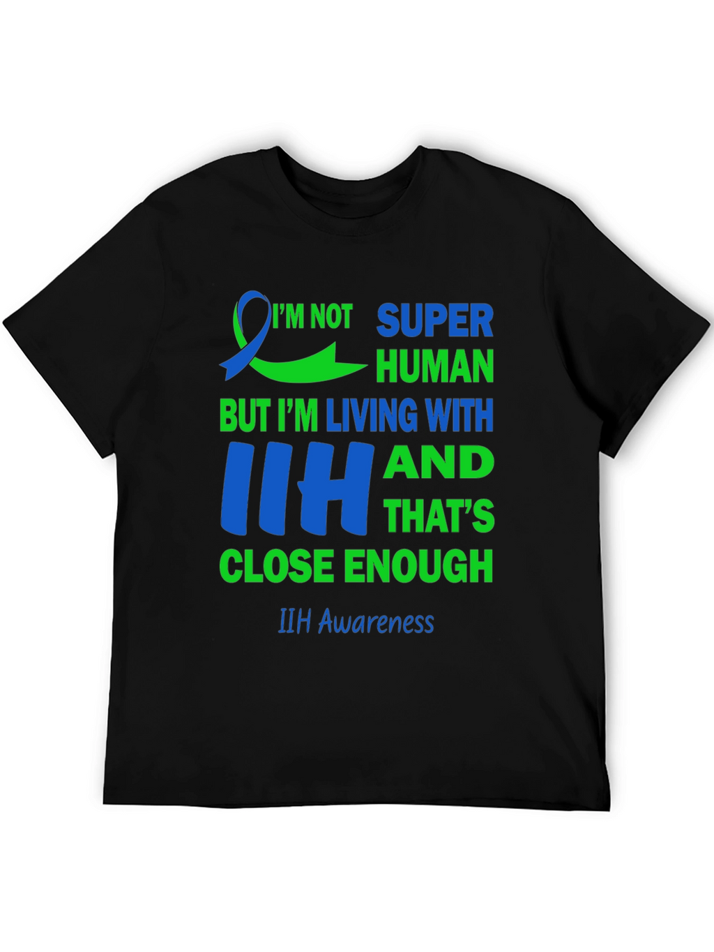 IIH Awareness T-Shirt - Super Human Living with IIH