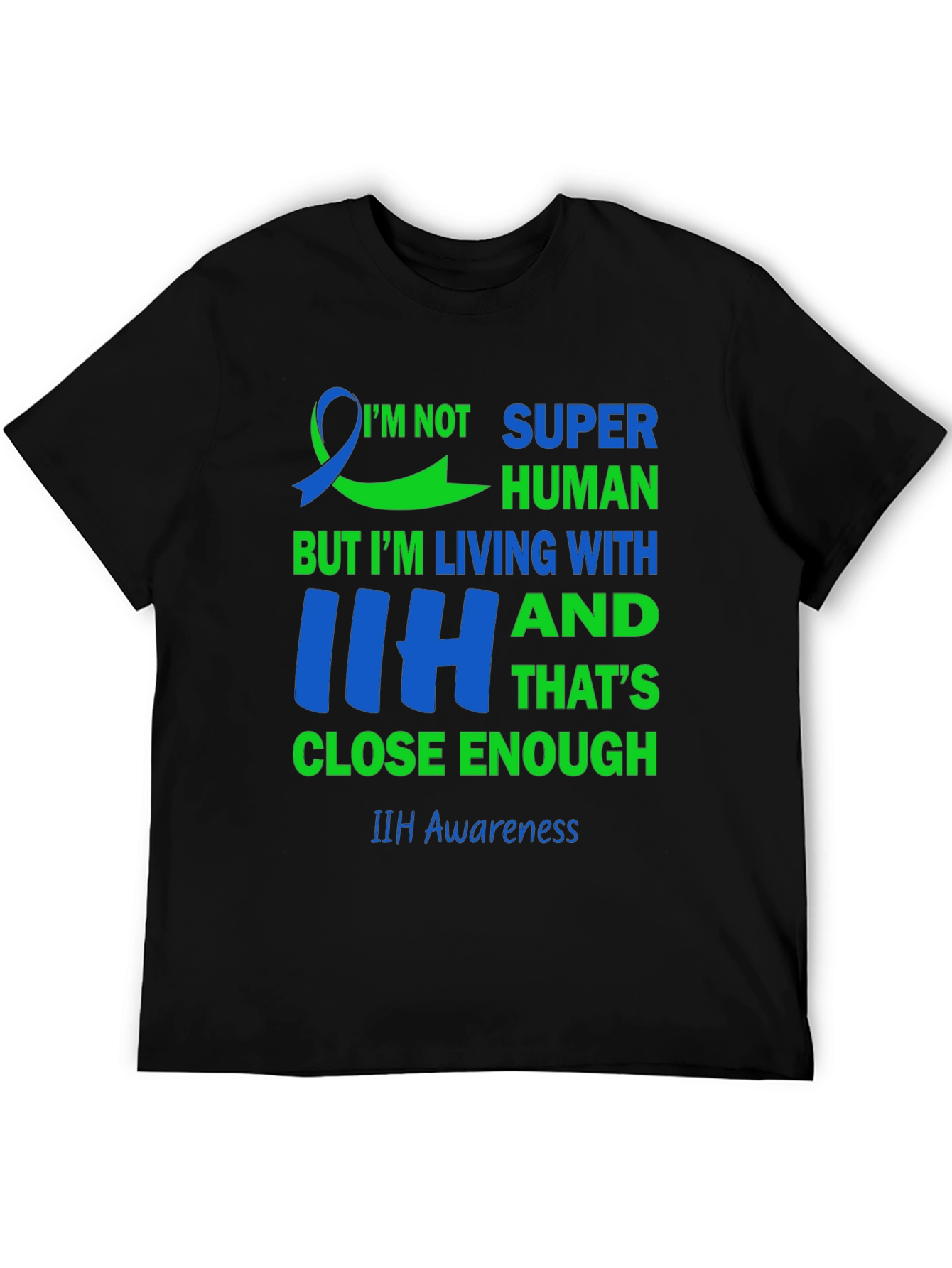 IIH Awareness T-Shirt - Super Human Living with IIH