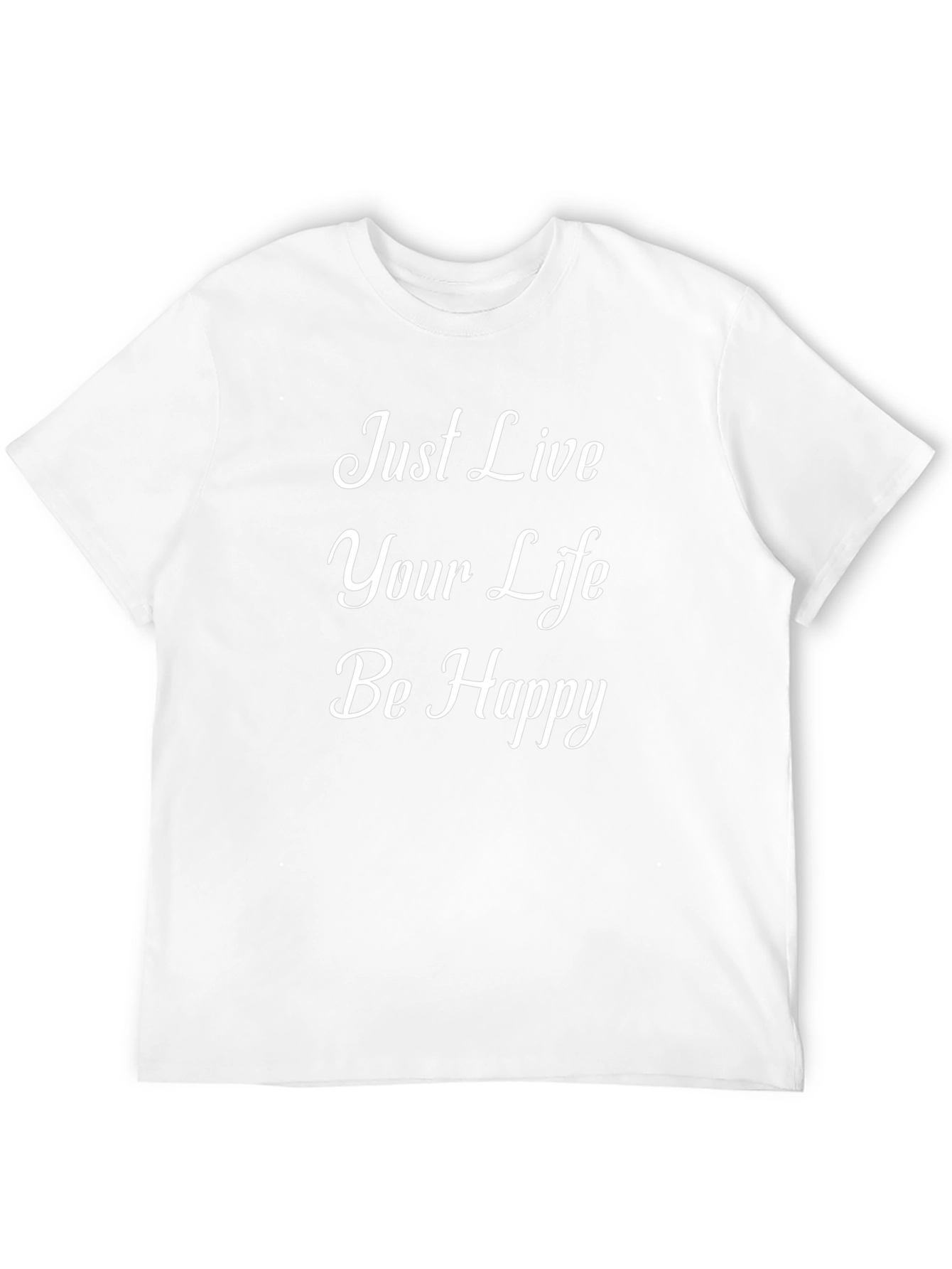Just Live Your Life Be Happy Black T-Shirt