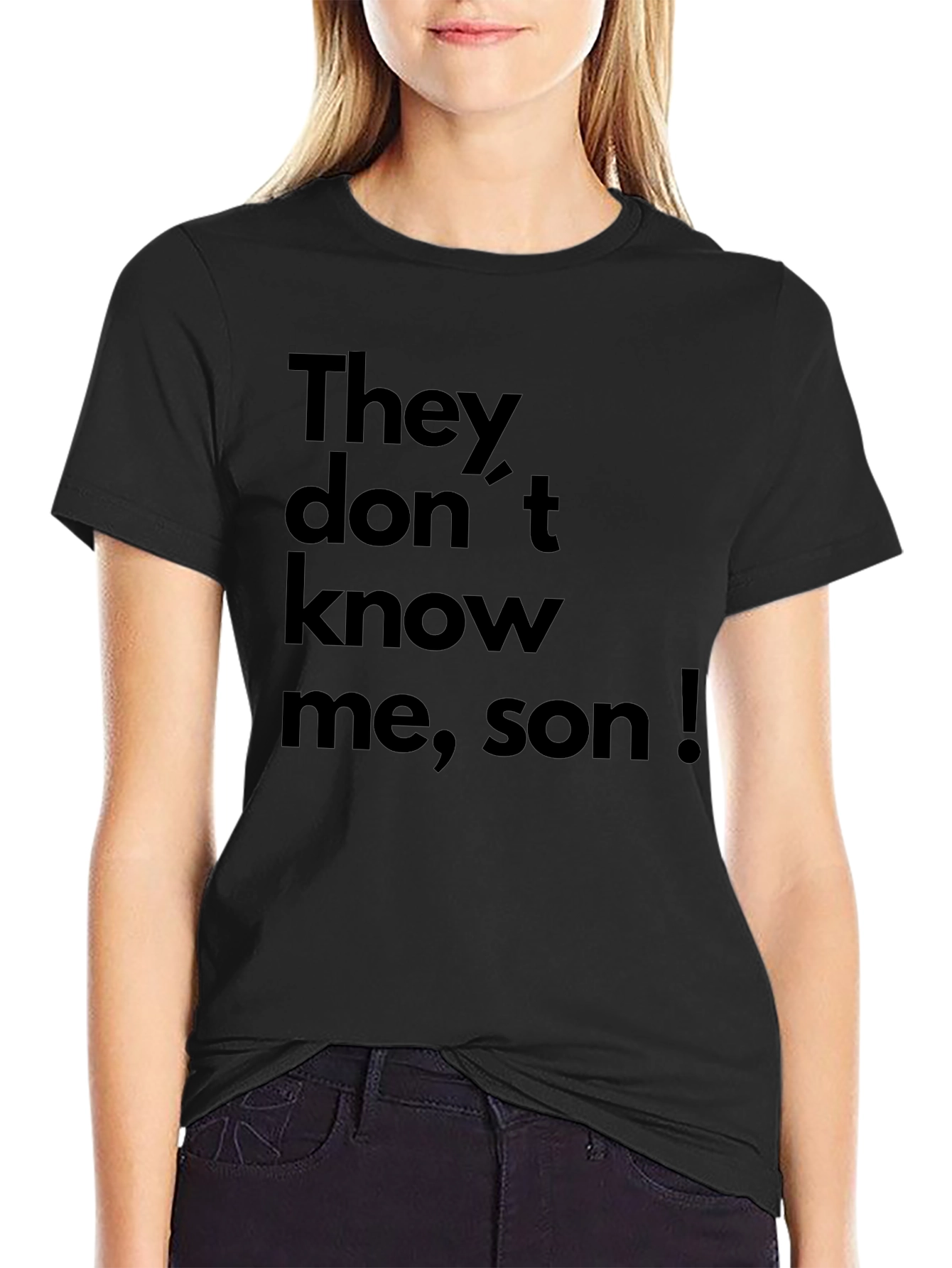 They Dont Know Me Son! Black Graphic Tee
