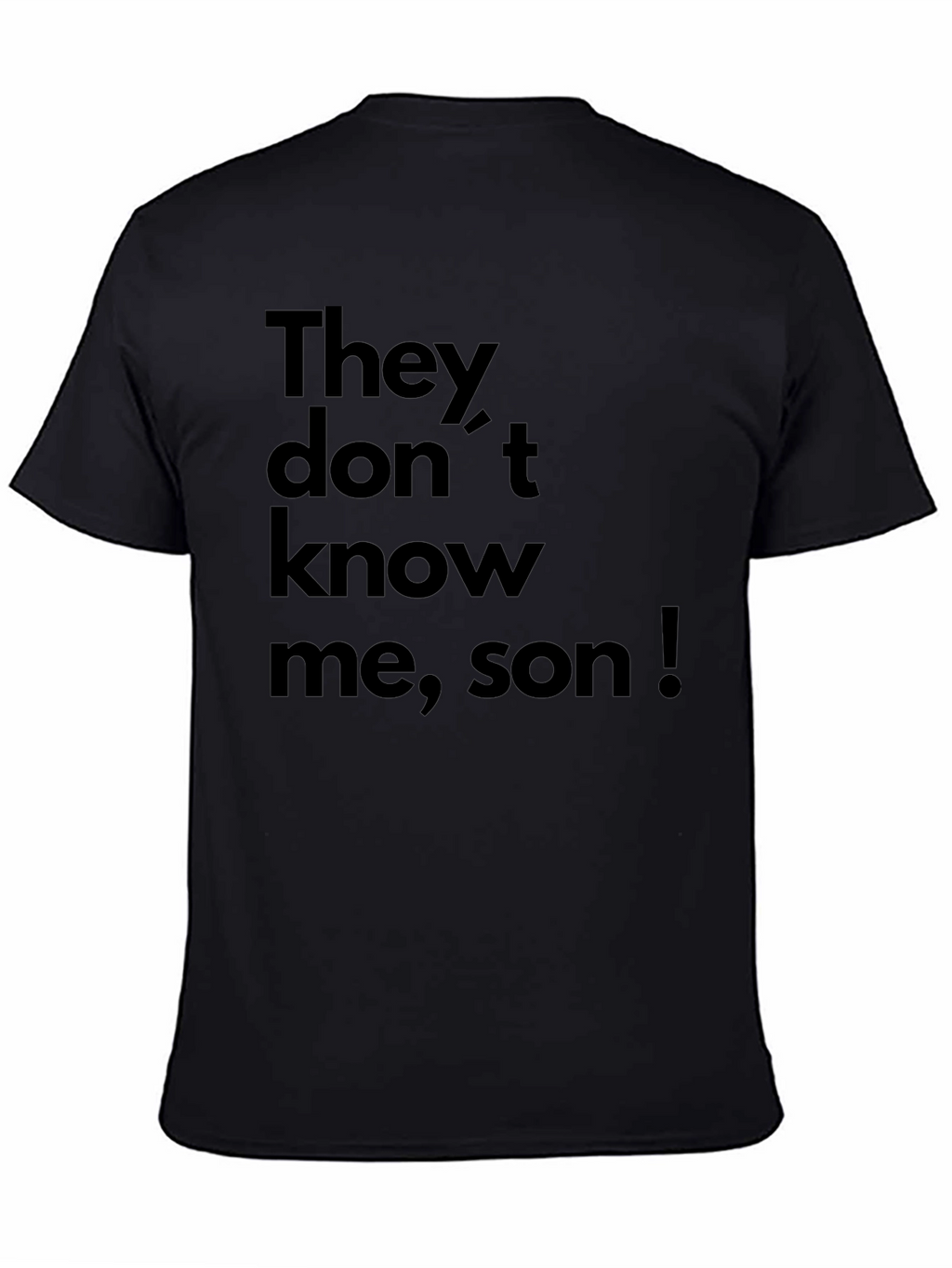 They Dont Know Me Son! Black Graphic Tee