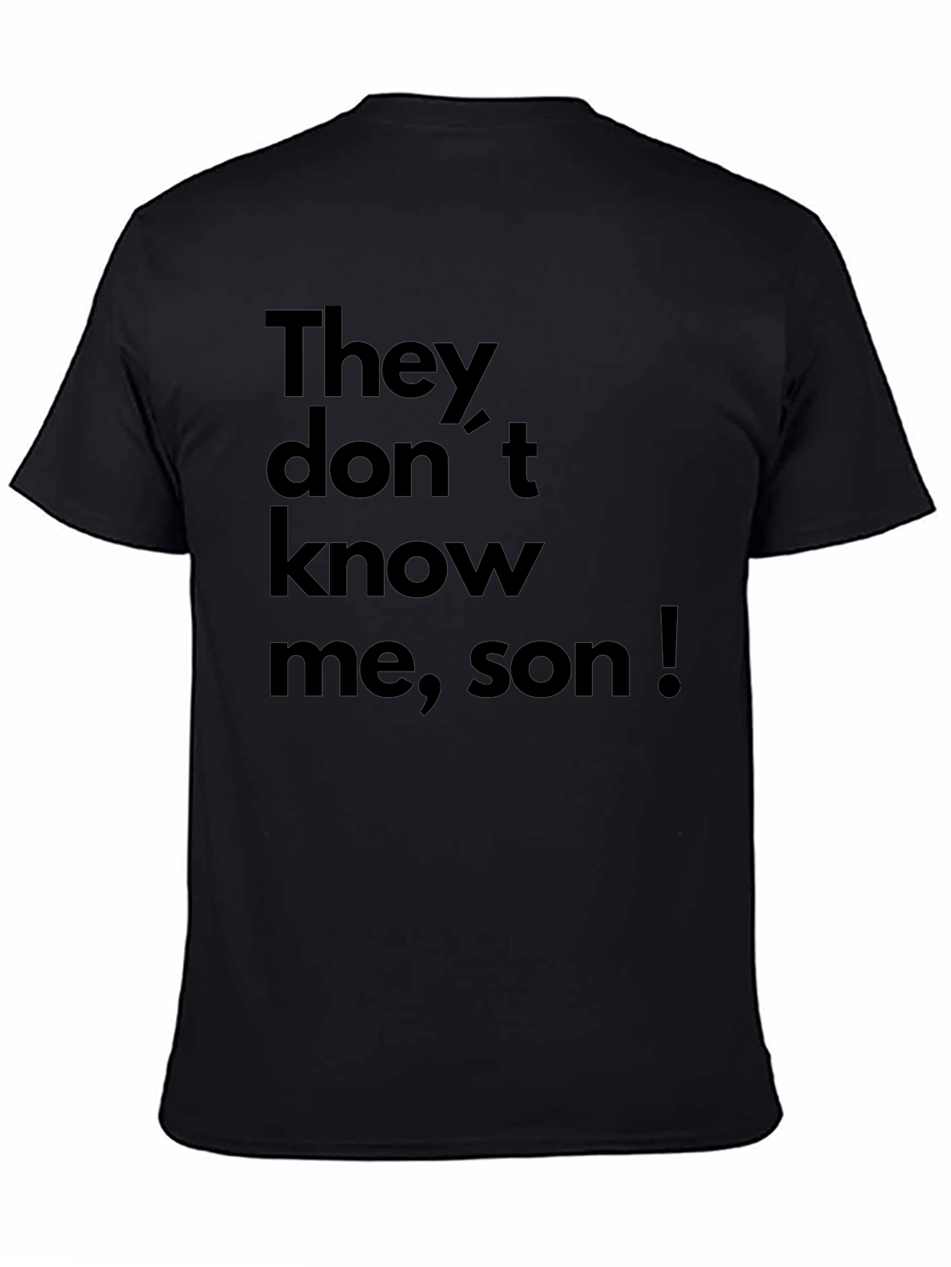 They Dont Know Me Son! Black Graphic Tee