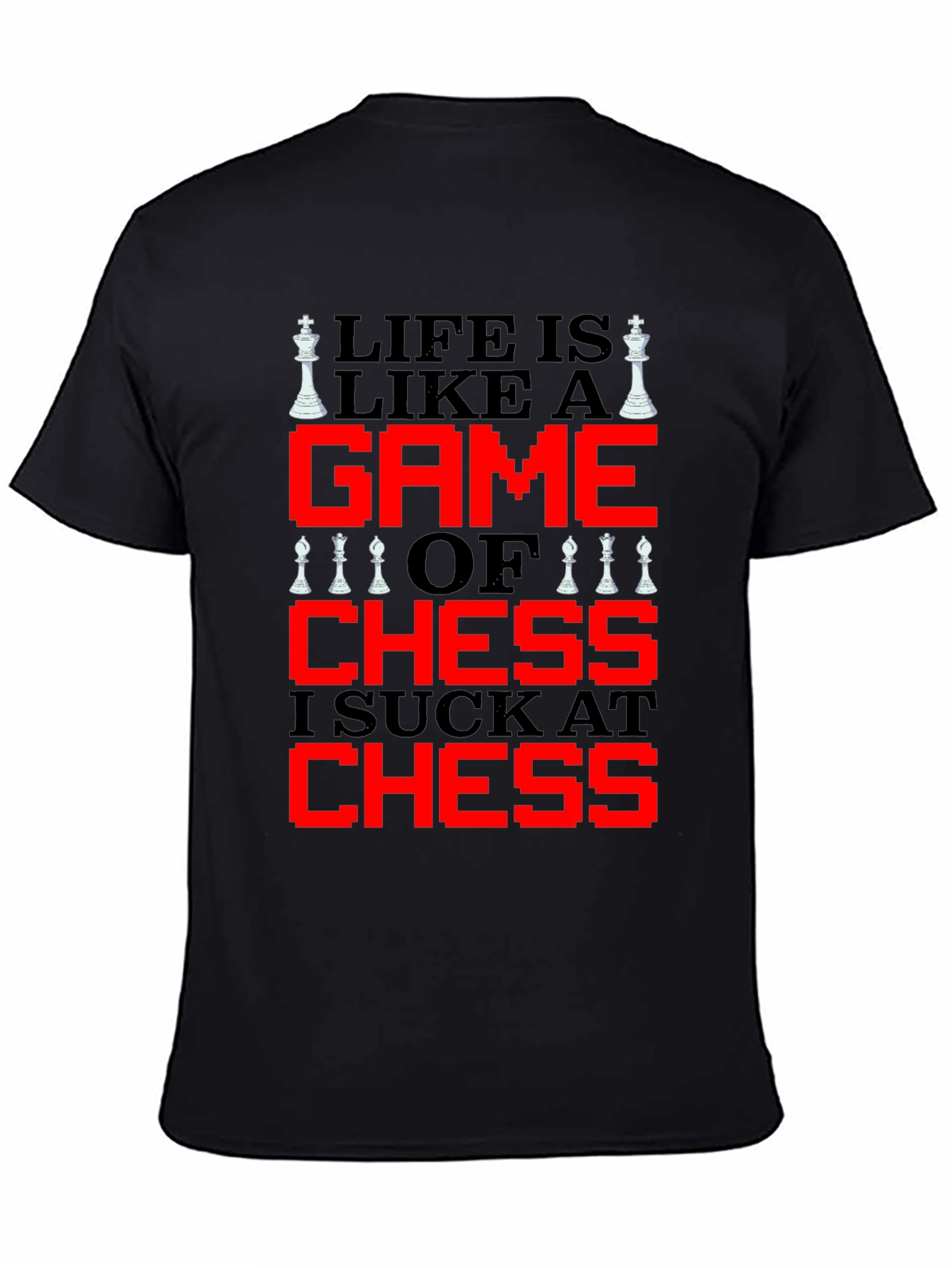 Life is Like Chess T-Shirt - Funny Game Tee