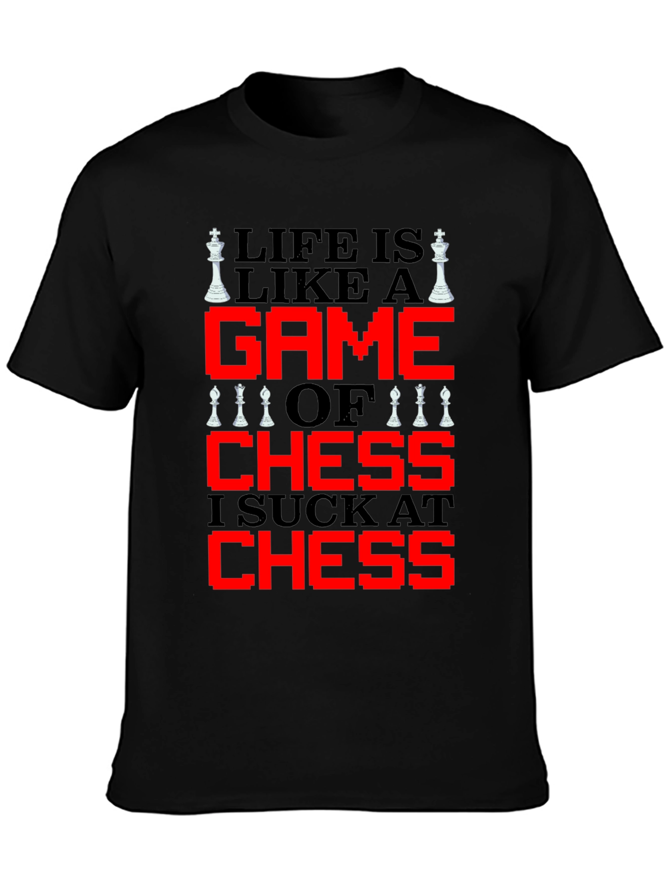 Life is Like Chess T-Shirt - Funny Game Tee