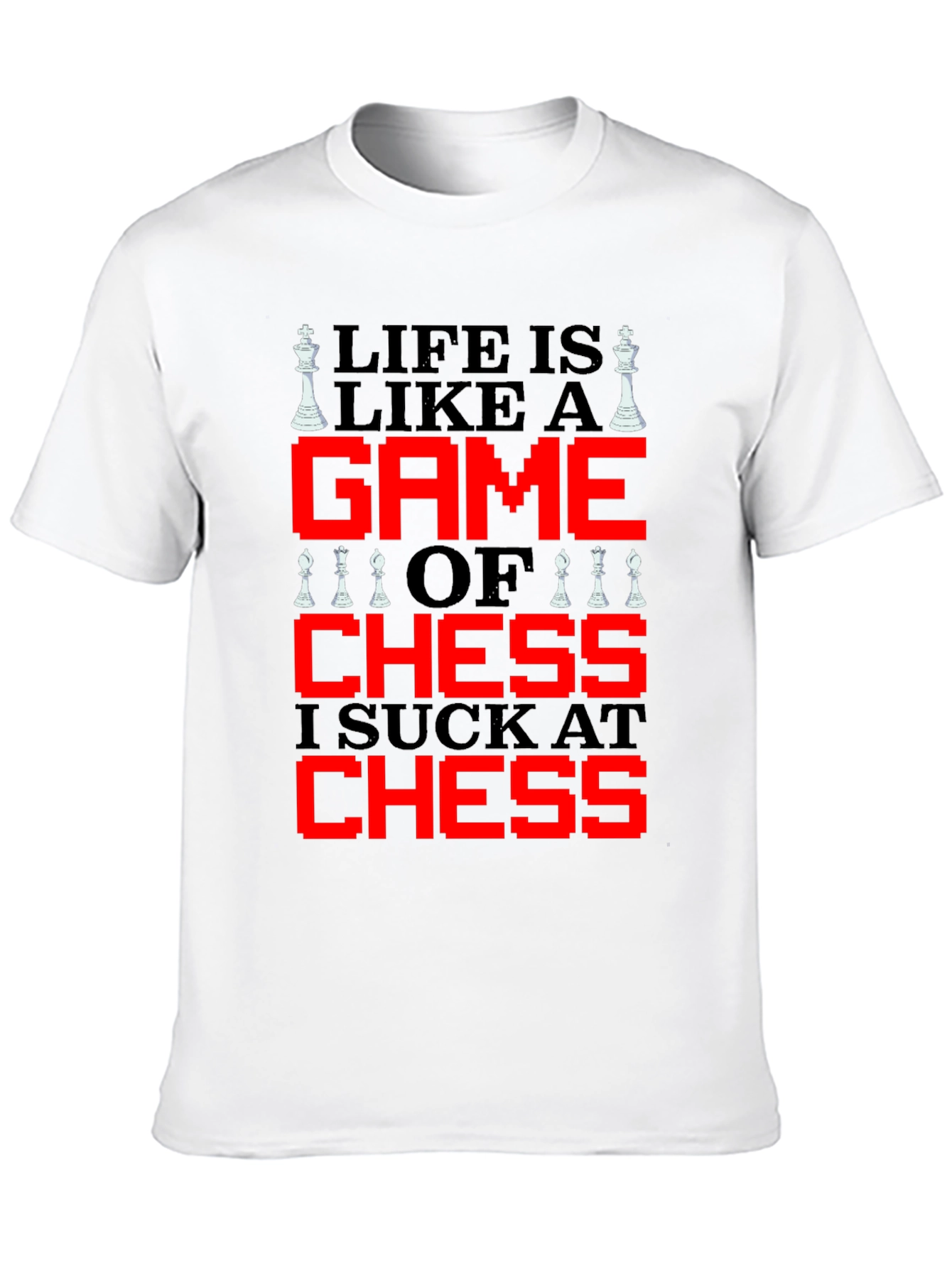 Life is Like Chess T-Shirt - Funny Game Tee