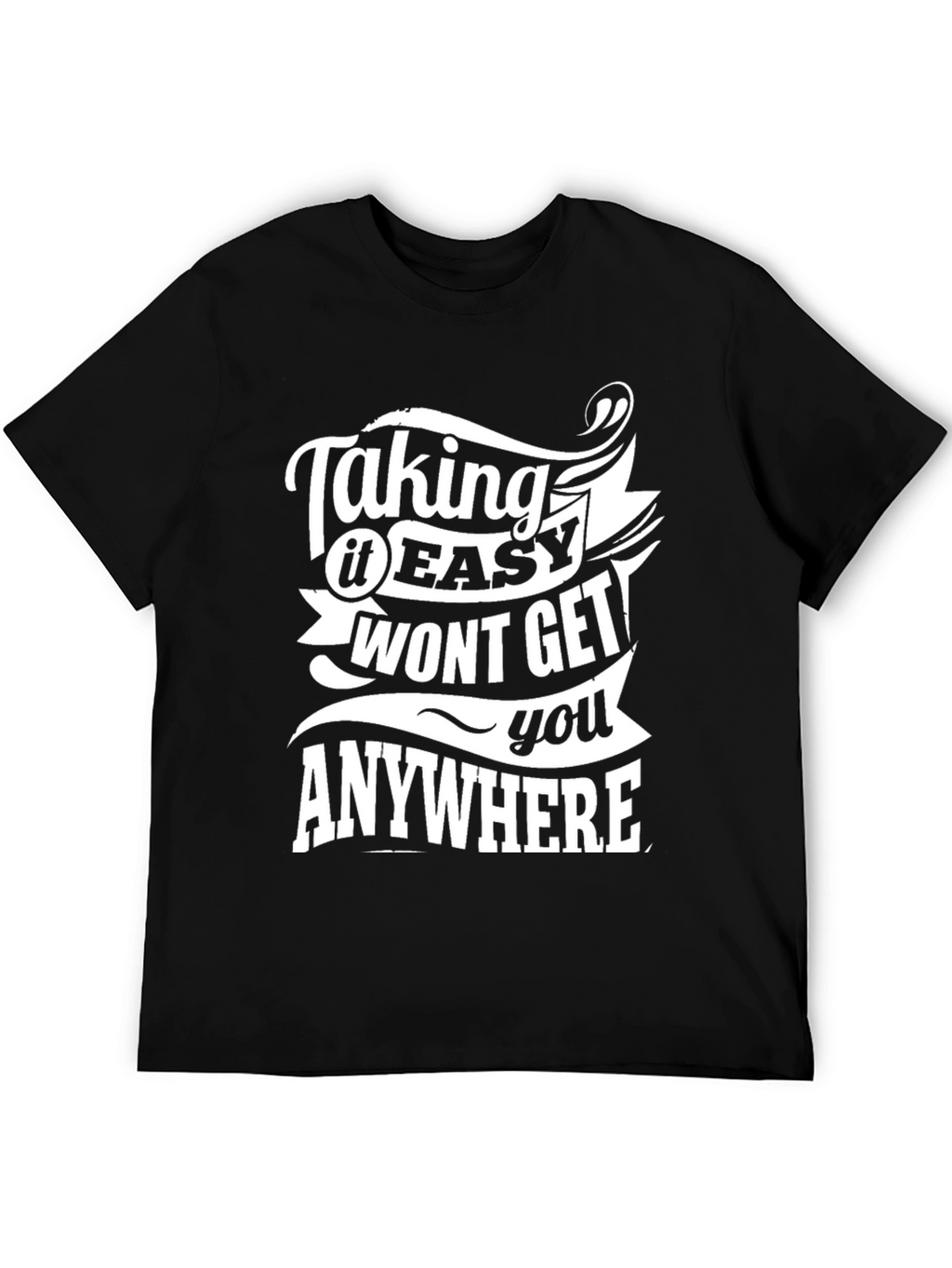 Taking It Easy T-Shirt - Motivational Graphic Tee