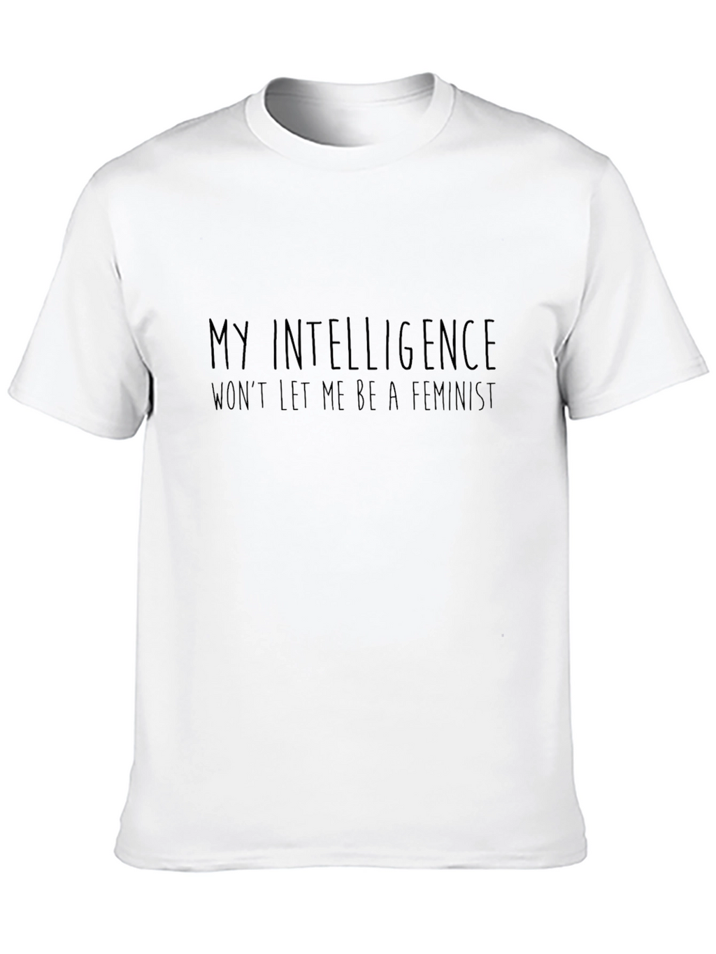 Funny Anti-Feminist Slogan T-Shirt