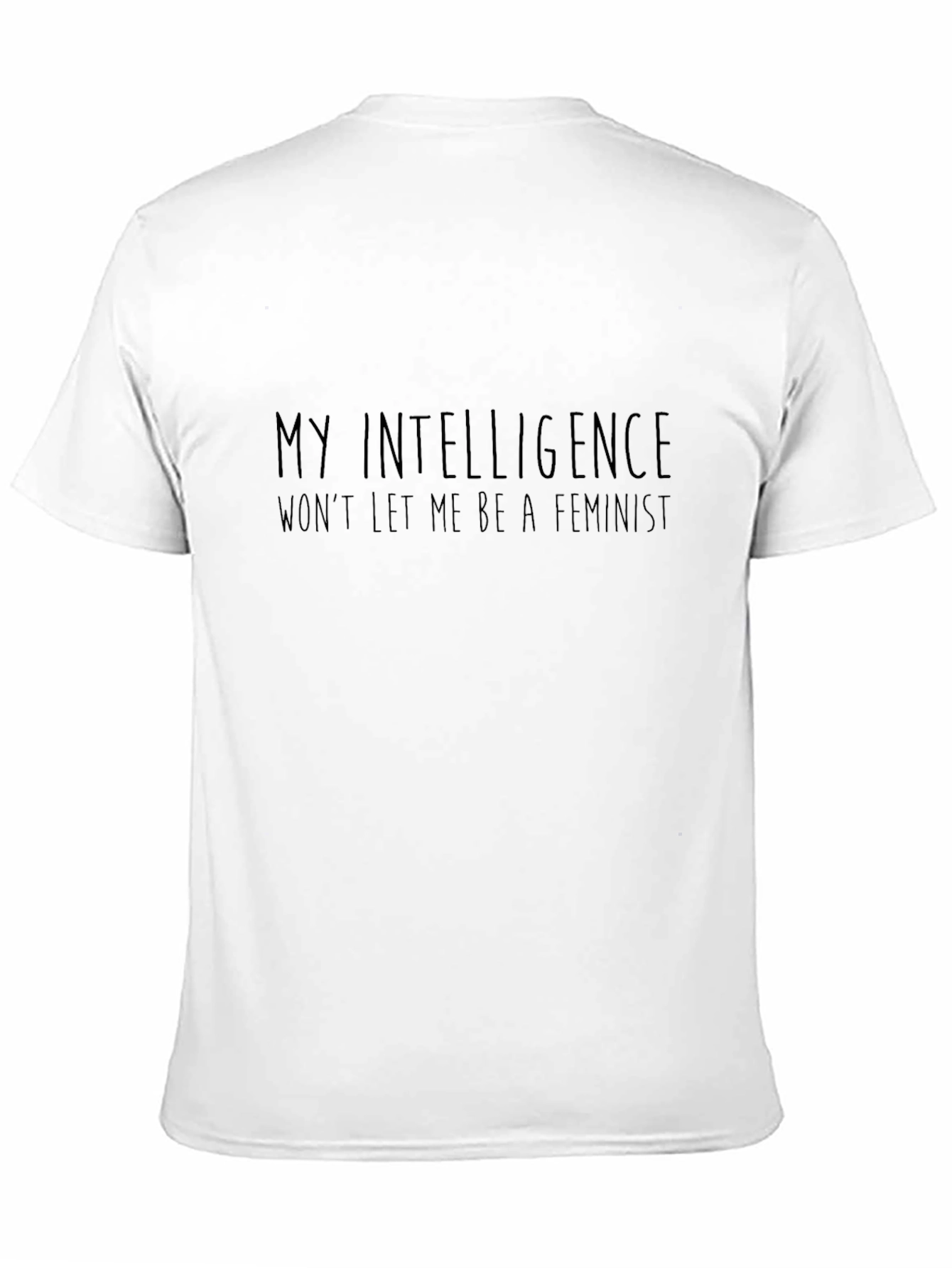 Funny Anti-Feminist Slogan T-Shirt