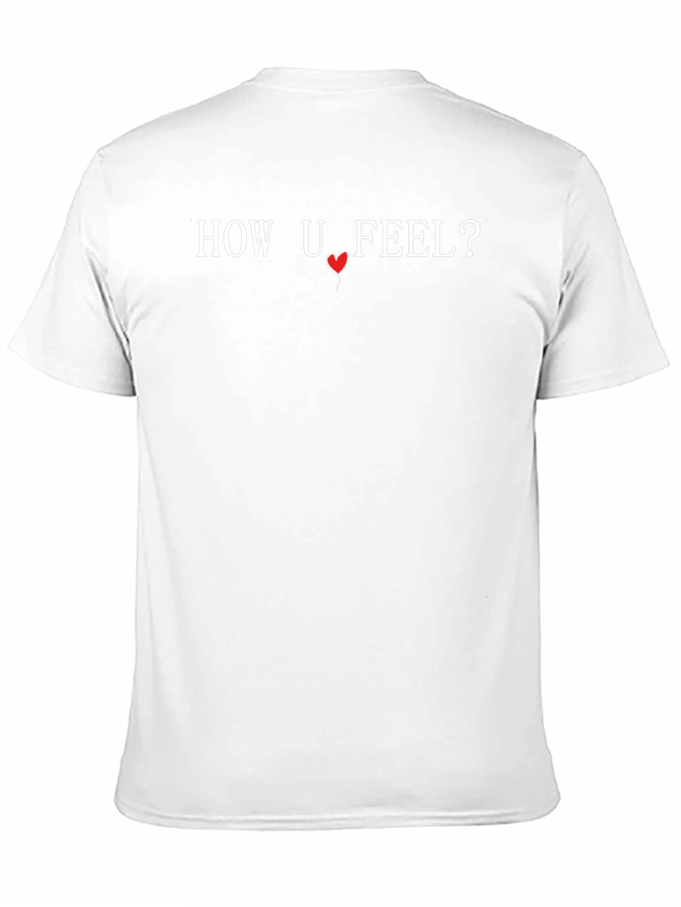 How U Feel? Graphic Print T-Shirt