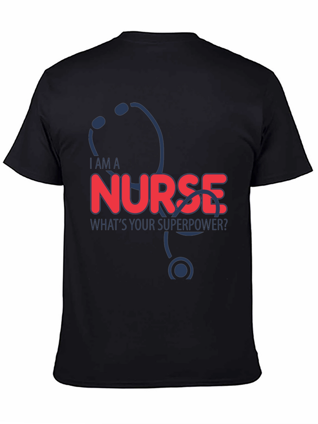 I Am A Nurse T-Shirt