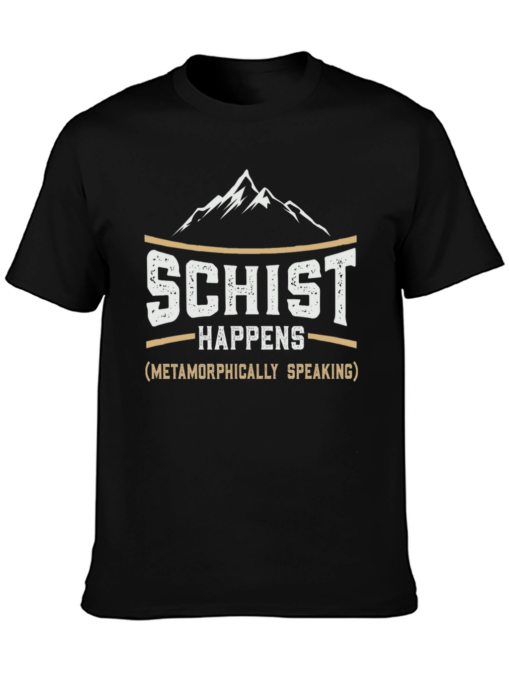 Schist Happens Geology Humor T-Shirt