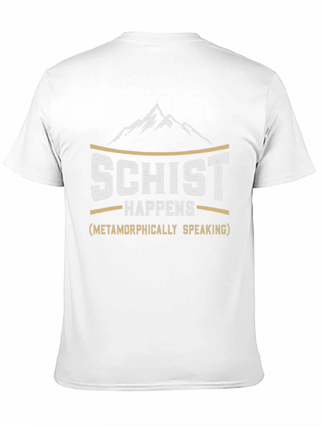 Schist Happens Geology Humor T-Shirt