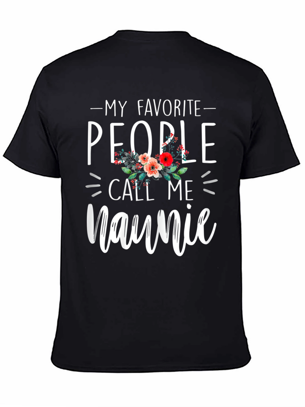 My Favorite People Call Me Naunie Graphic Tee
