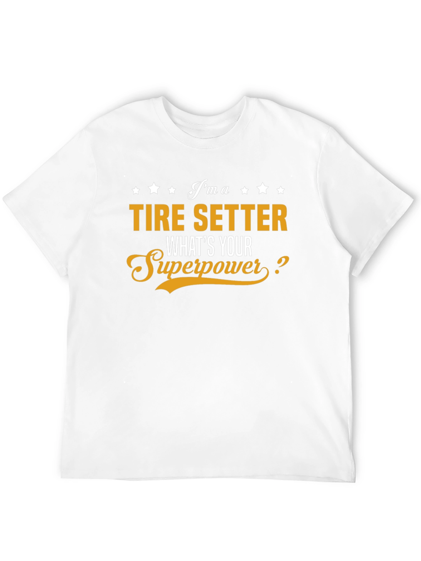 Tire Setter Superpower T-Shirt