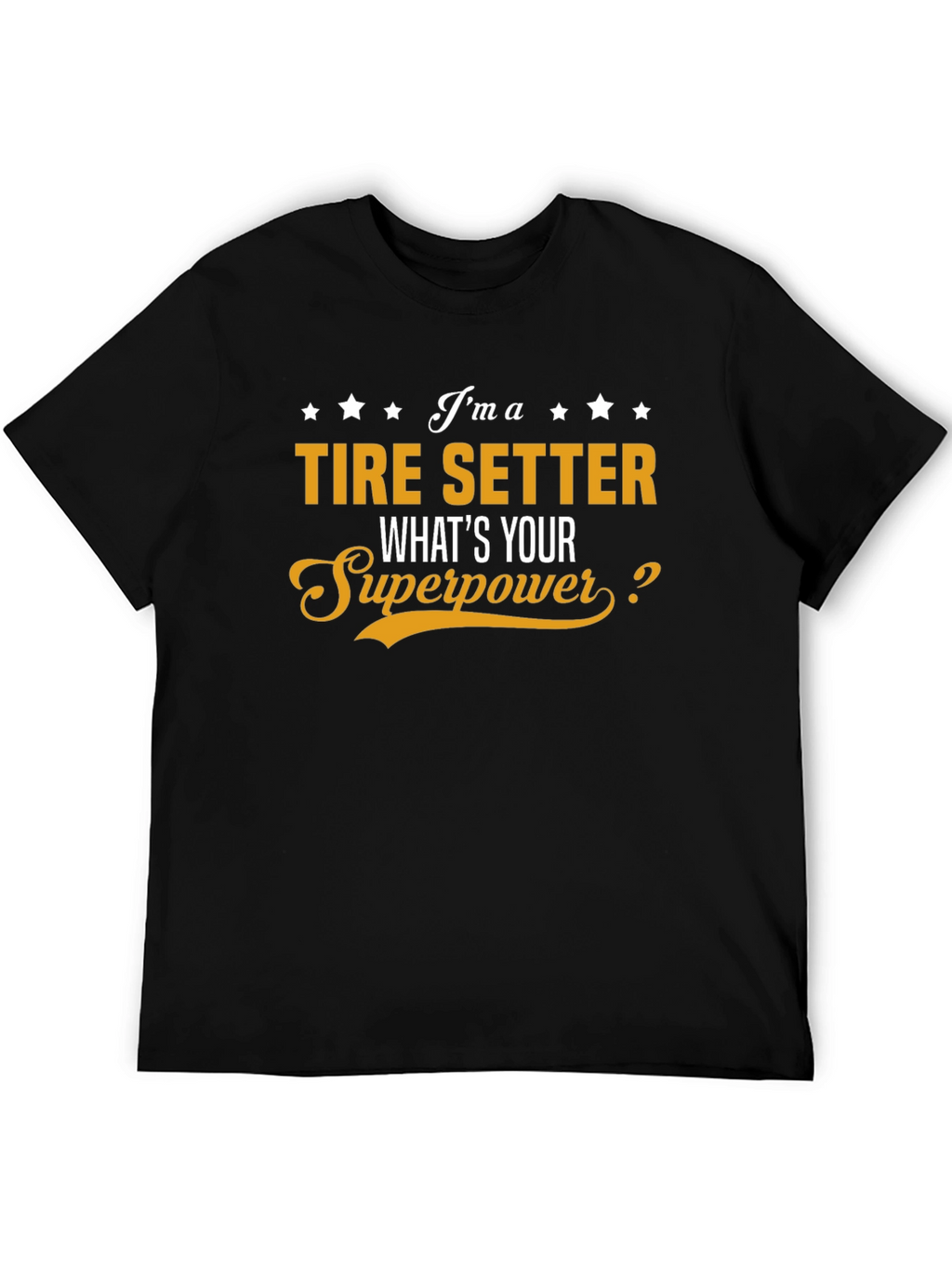 Tire Setter Superpower T-Shirt