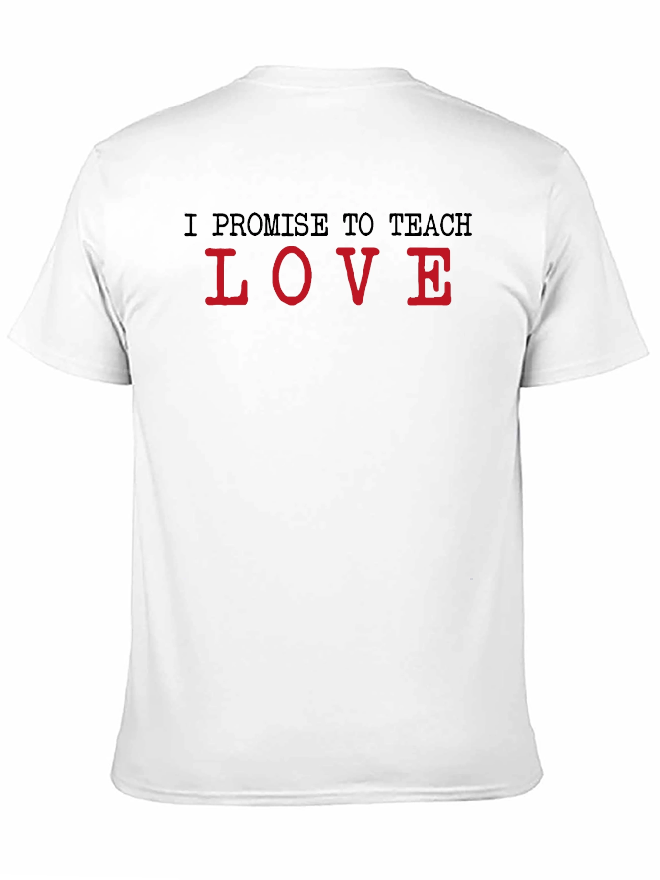 I Promise to Teach Love Black T-Shirt
