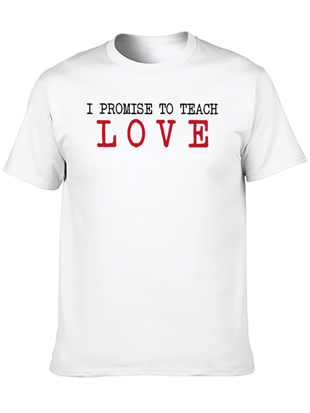 I Promise to Teach Love Black T-Shirt