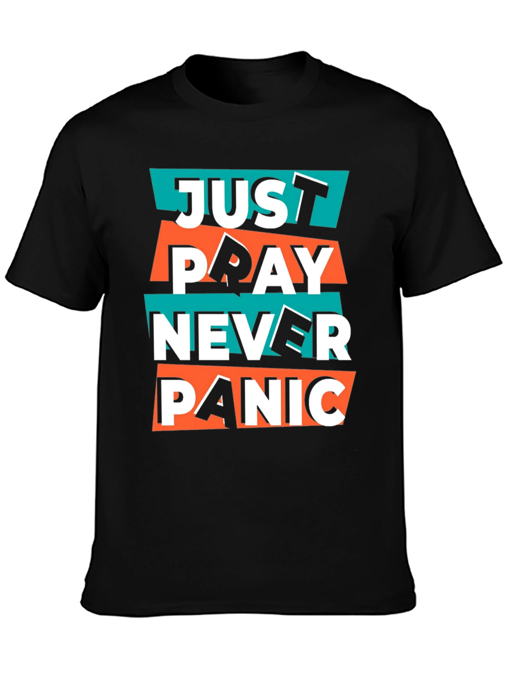 Just Pray Never Panic Graphic T-Shirt