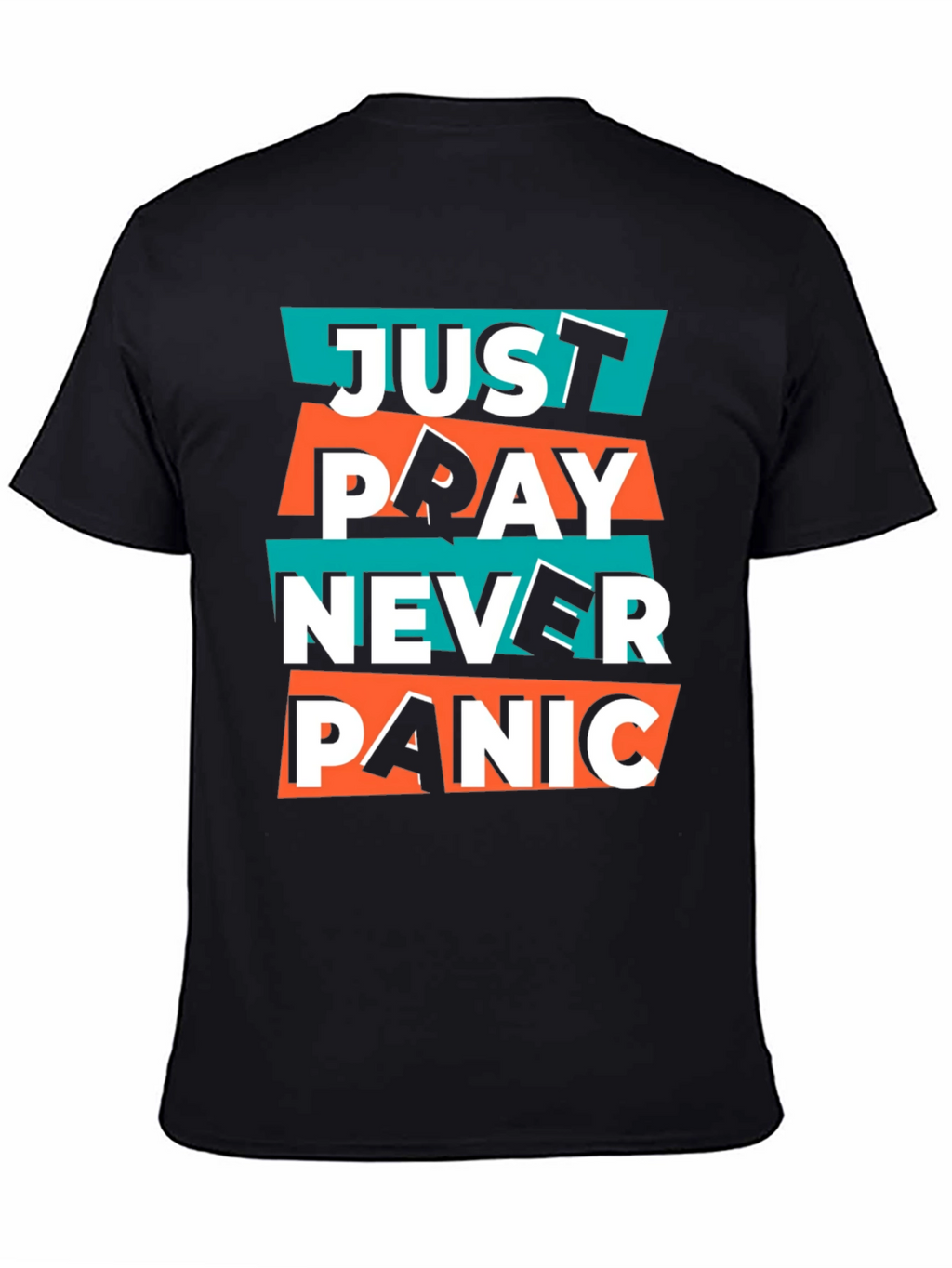 Just Pray Never Panic Graphic T-Shirt