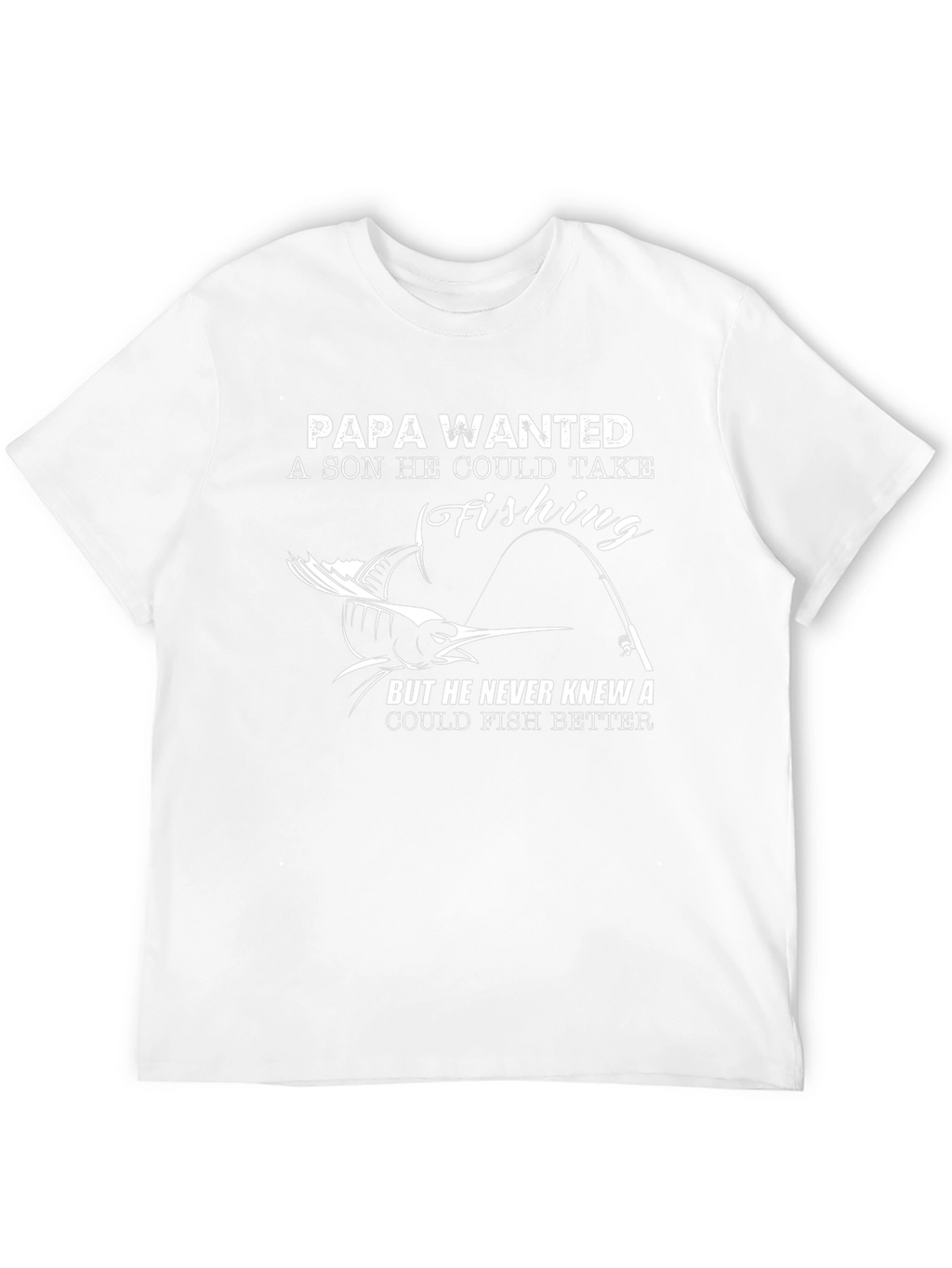 Papa Wanted Fishing T-Shirt