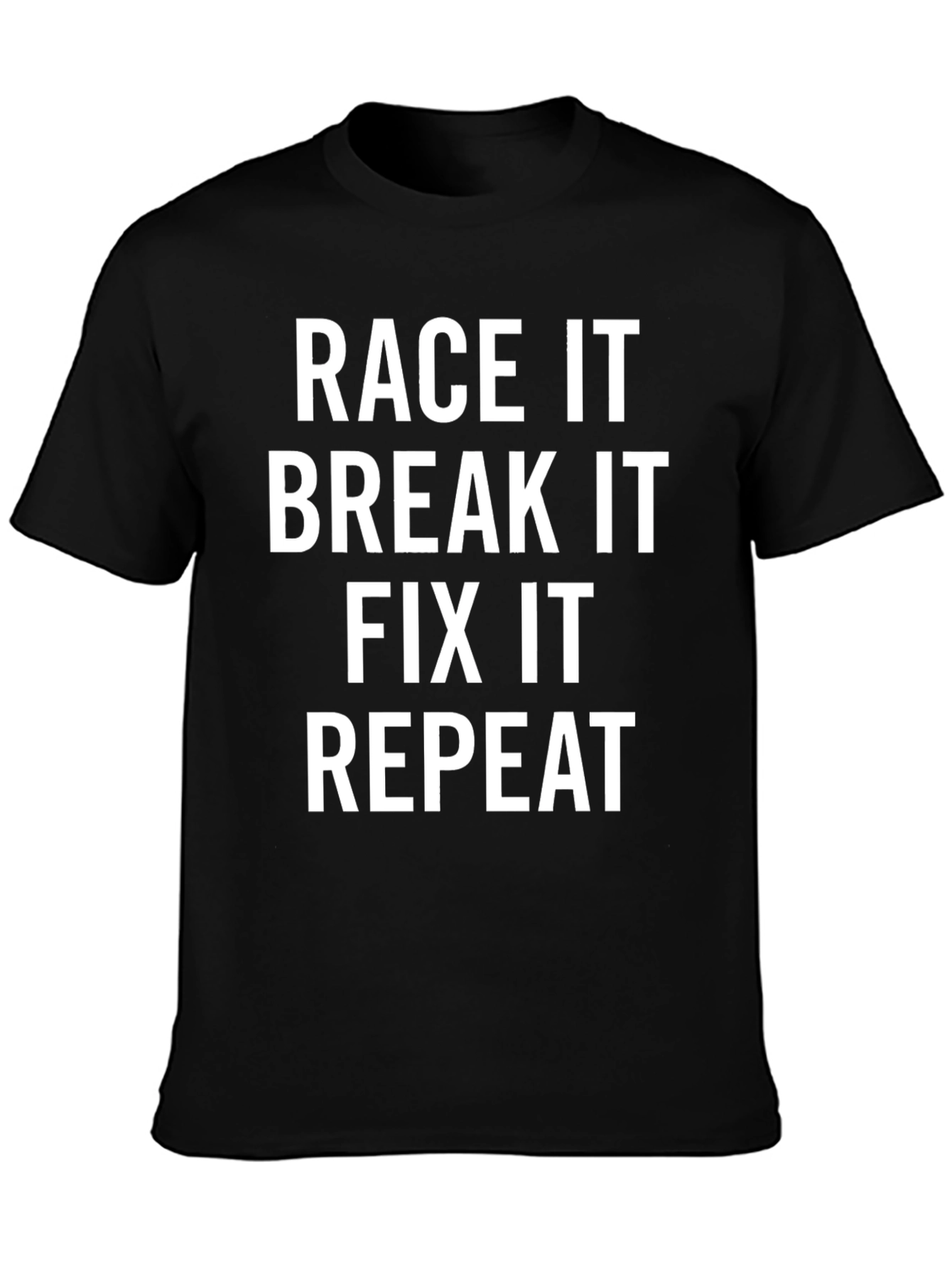 Race It Break It Fix It Repeat - Mens Black T-Shirt