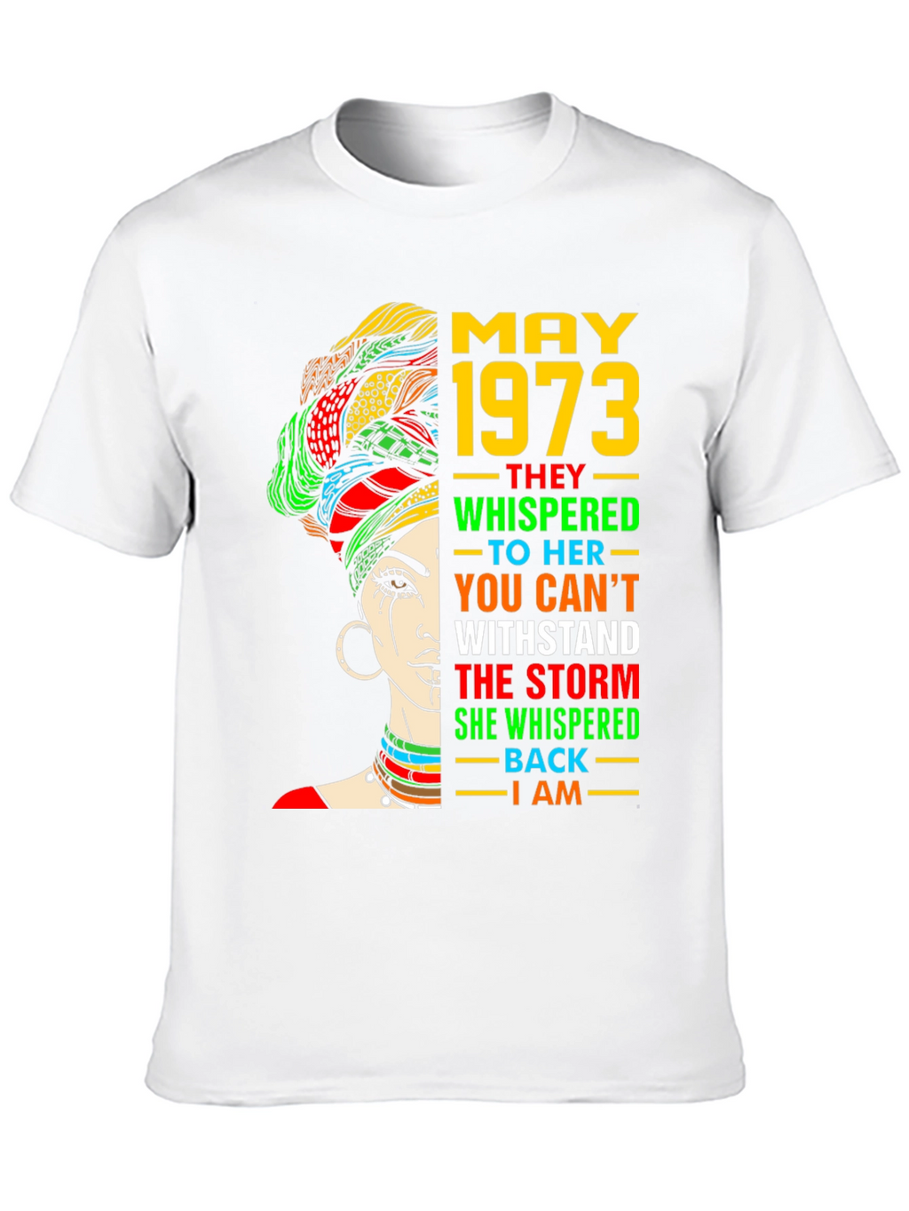 May 1973 Woman T-Shirt - Empowering Quote