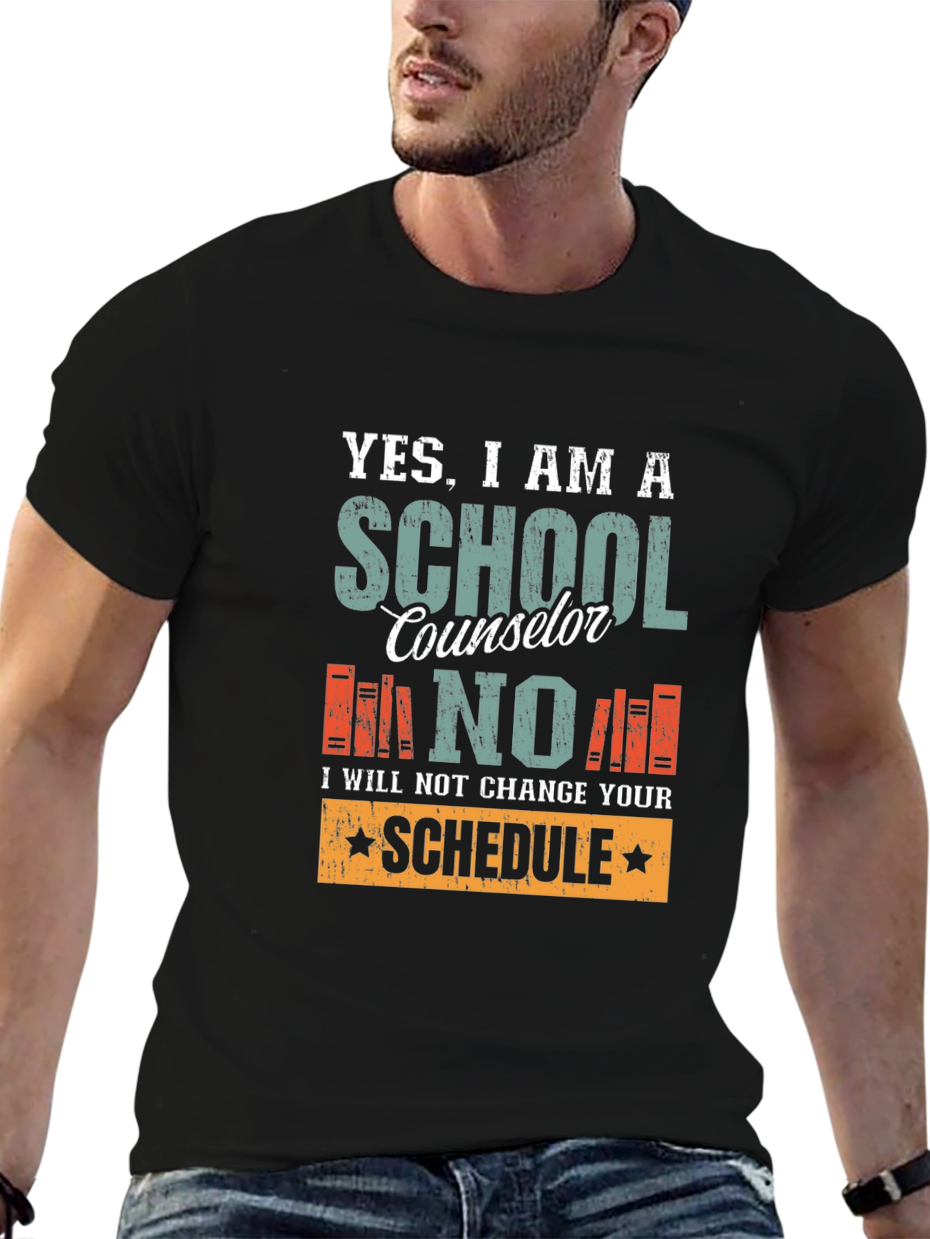 School Counselor T-Shirt: I Will Not Change Your Schedule