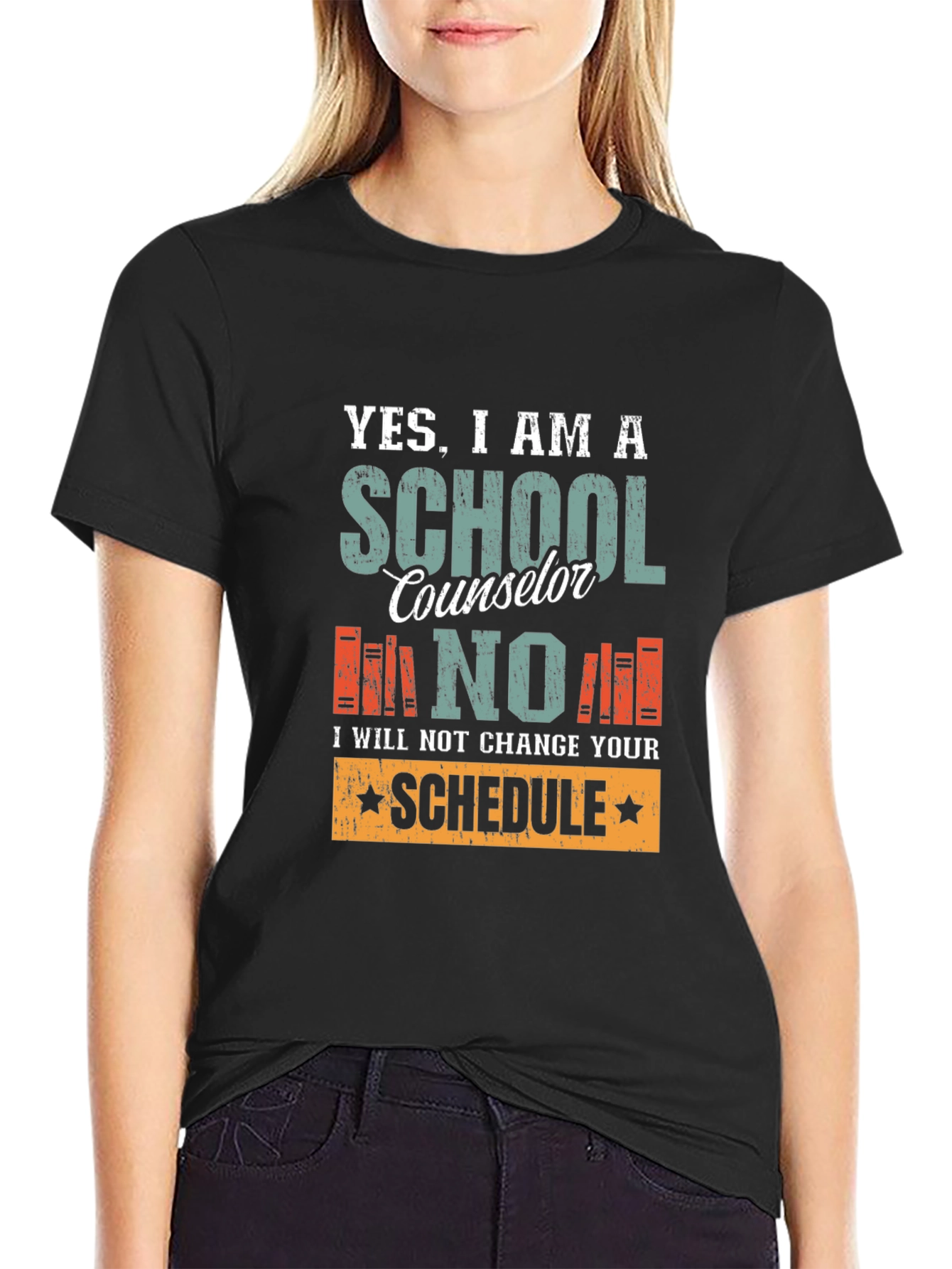 School Counselor T-Shirt: I Will Not Change Your Schedule