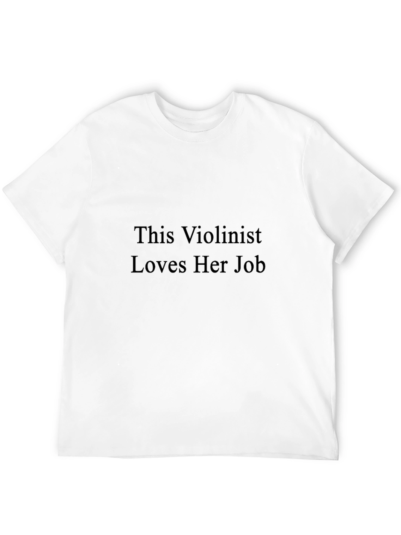 This Violinist Loves Her Job - Black T-Shirt