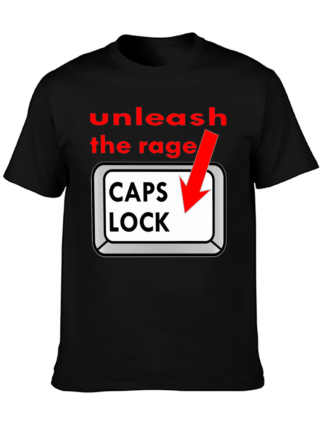 Unleash the Rage - Caps Lock T-Shirt