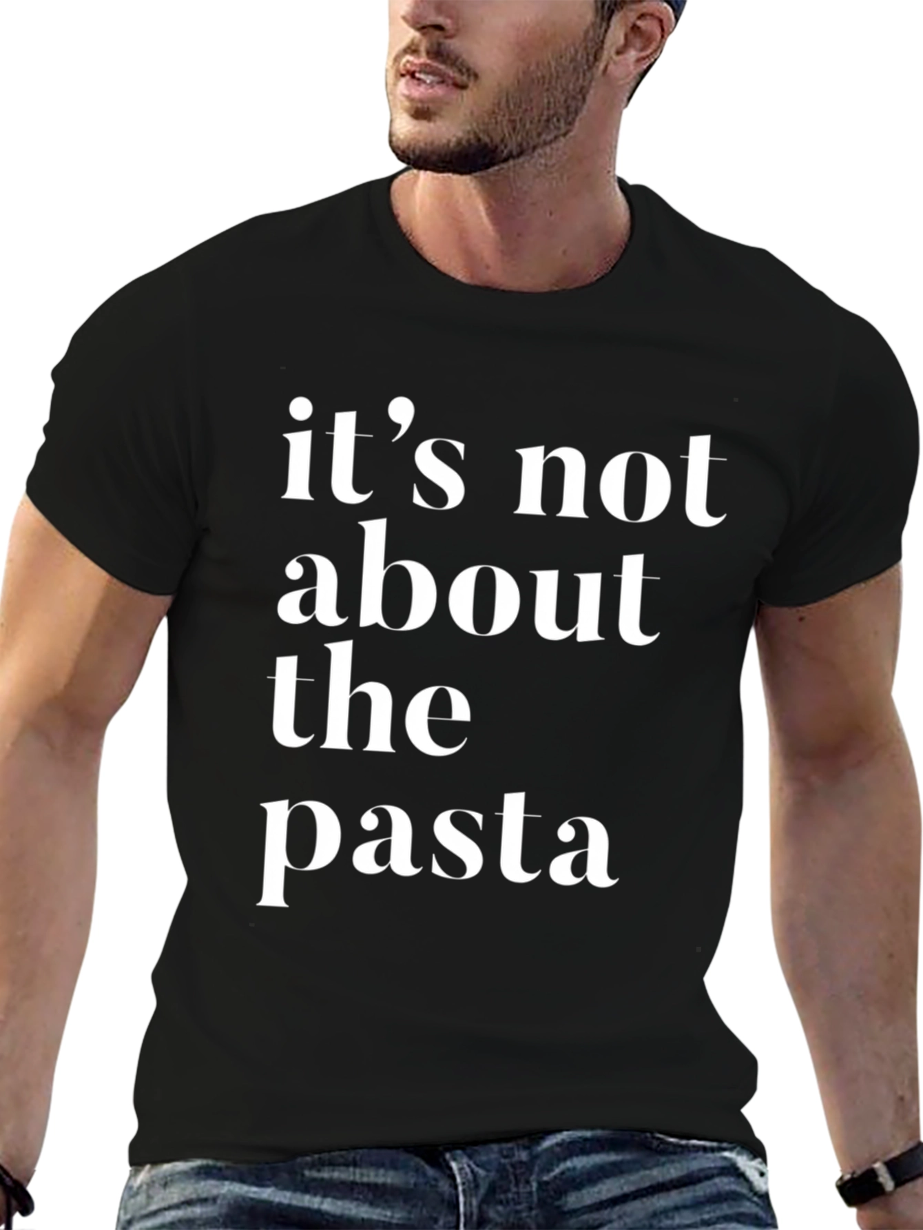 Its Not About The Pasta T-Shirt