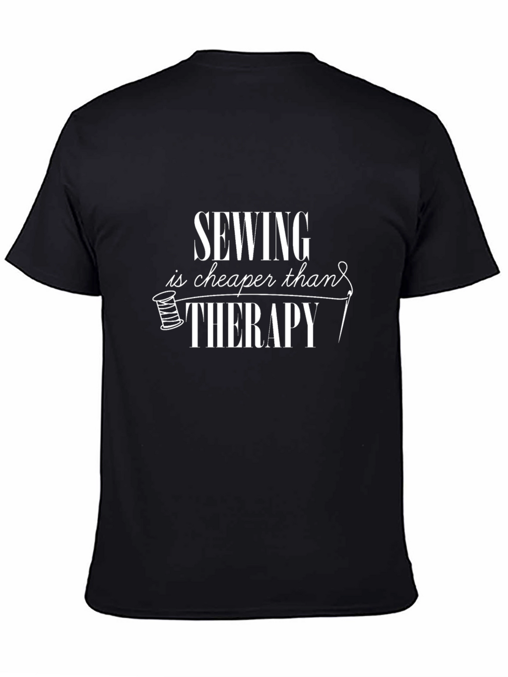 Sewing is Cheaper Than Therapy Graphic T-Shirt