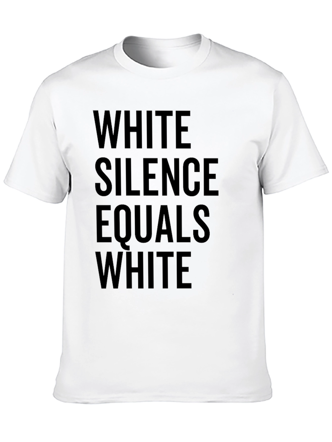 White Silence Equals White T-Shirt