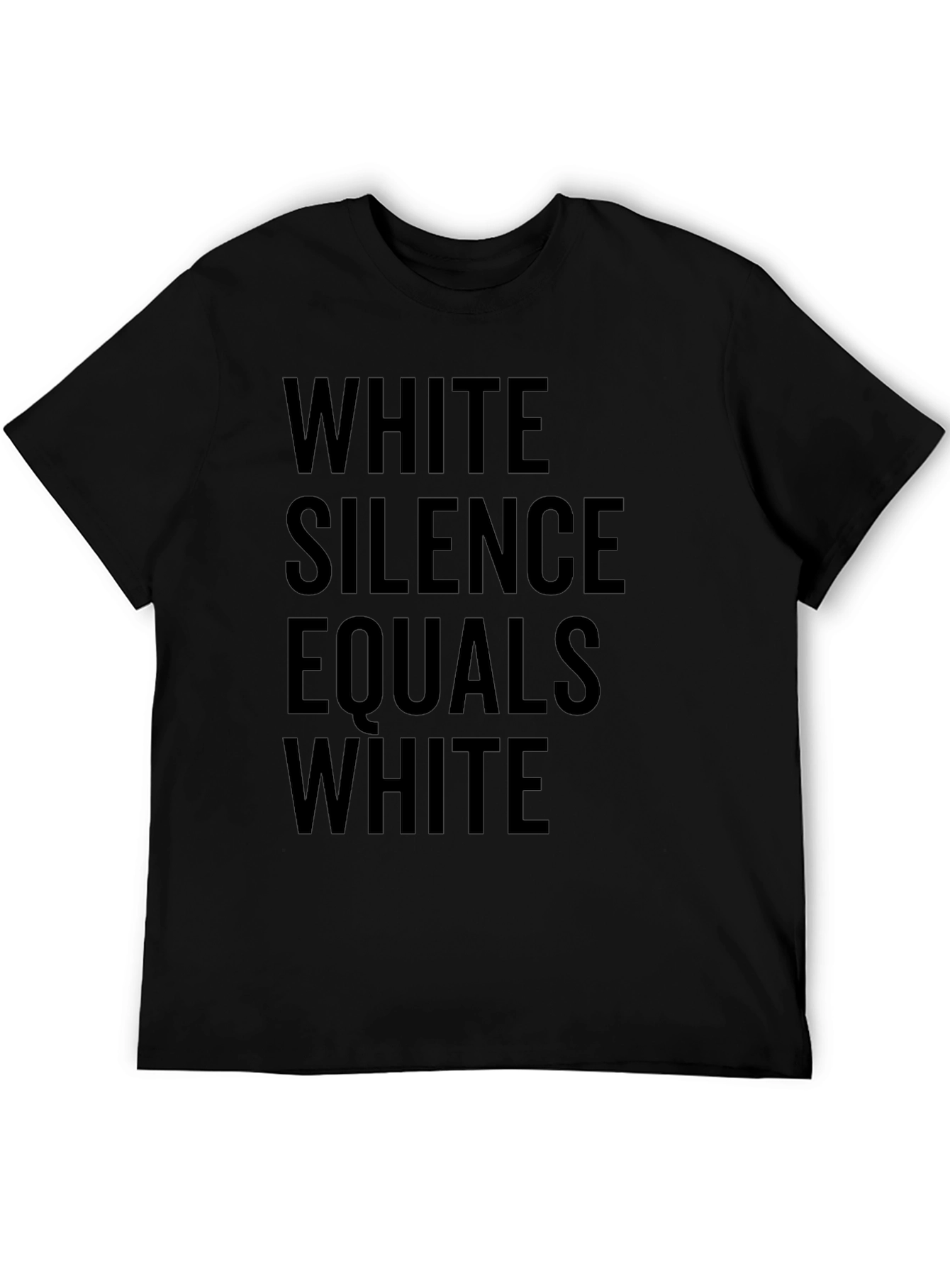 White Silence Equals White T-Shirt