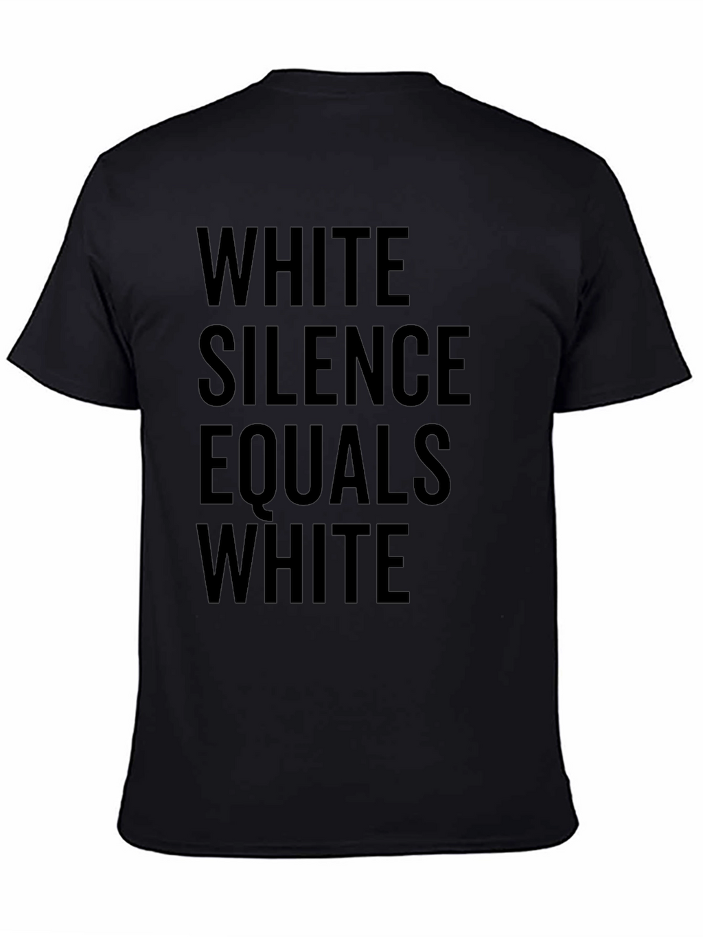 White Silence Equals White T-Shirt