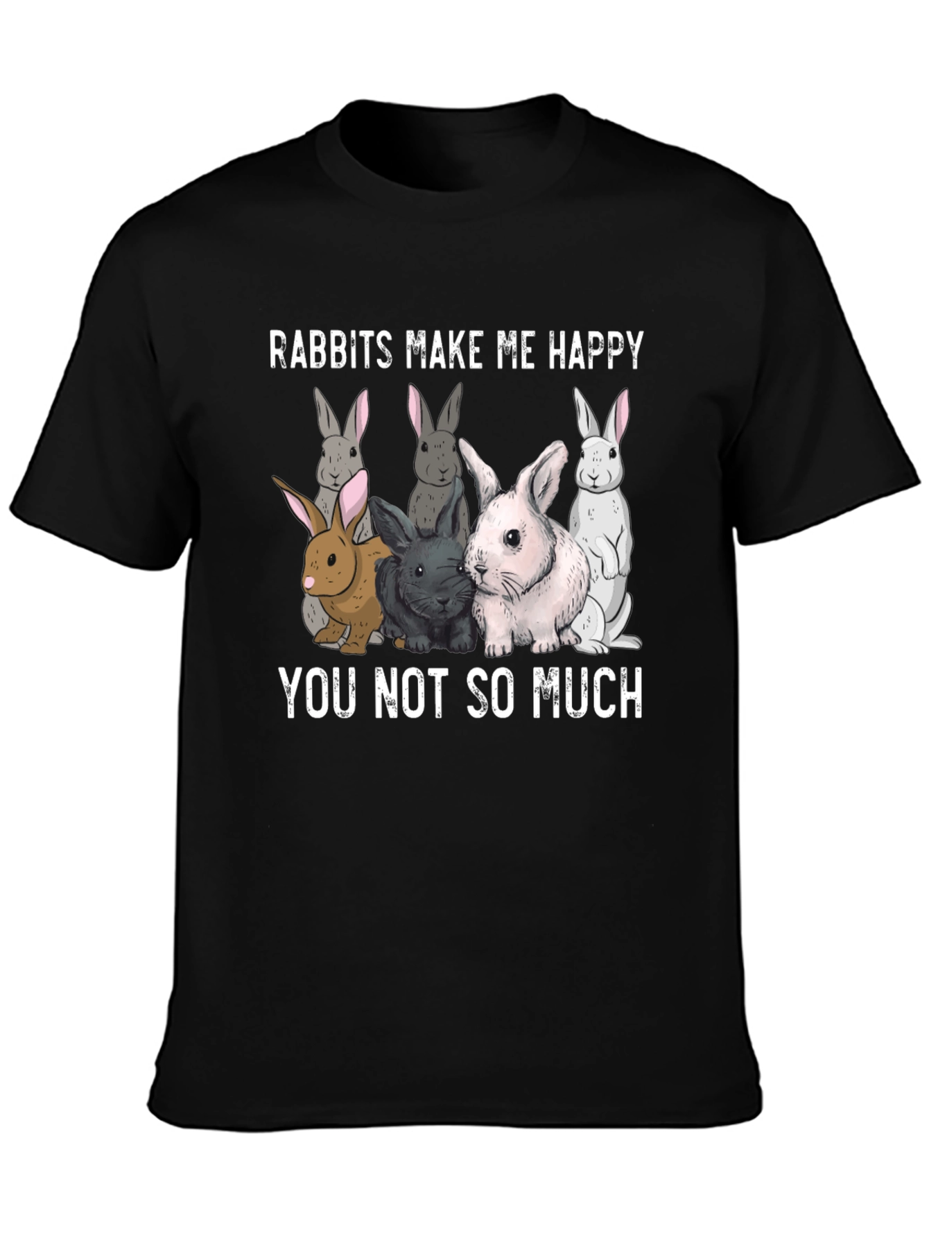 Rabbits Make Me Happy T-Shirt - Funny Bunny Graphic Tee