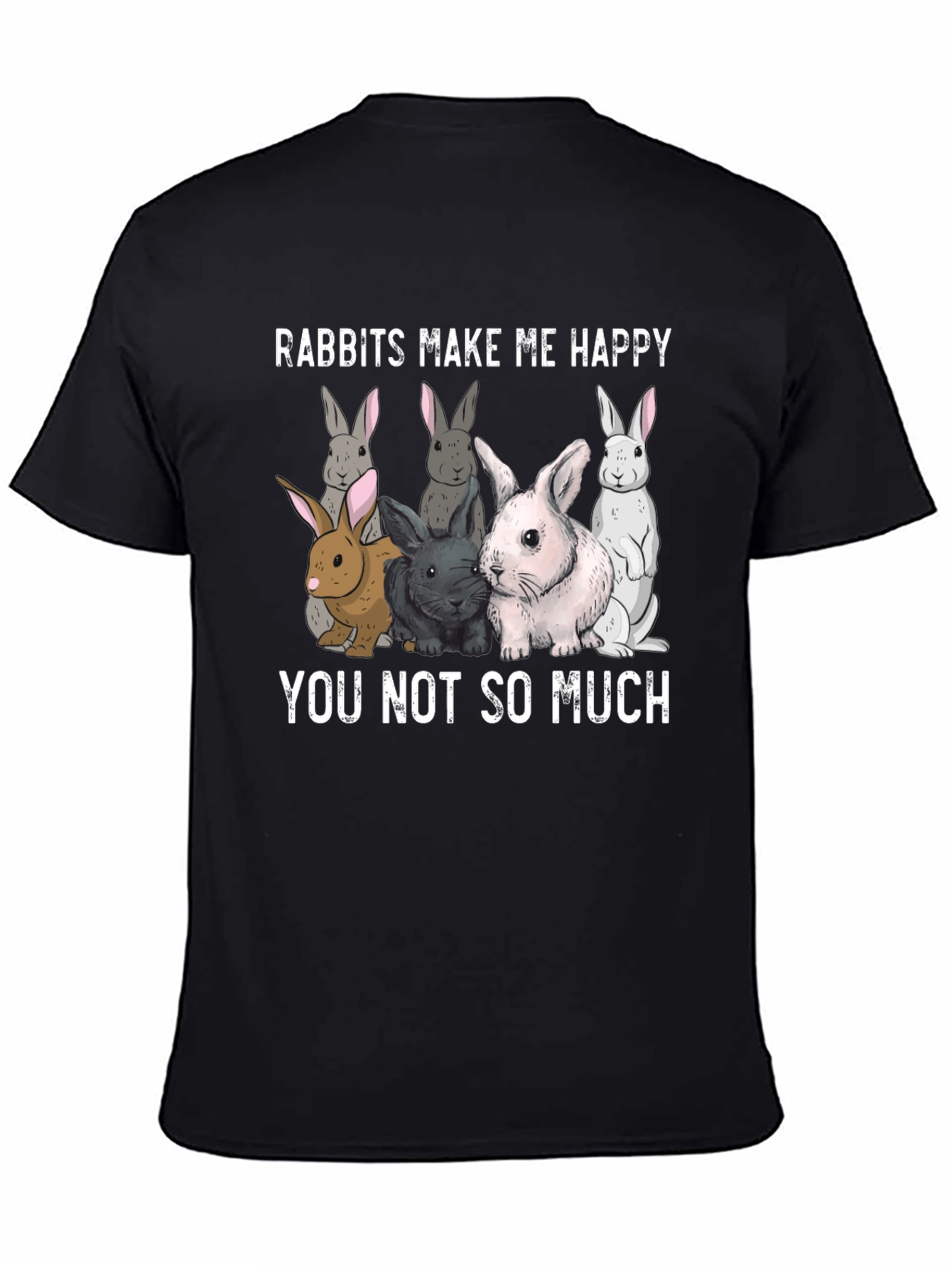 Rabbits Make Me Happy T-Shirt - Funny Bunny Graphic Tee