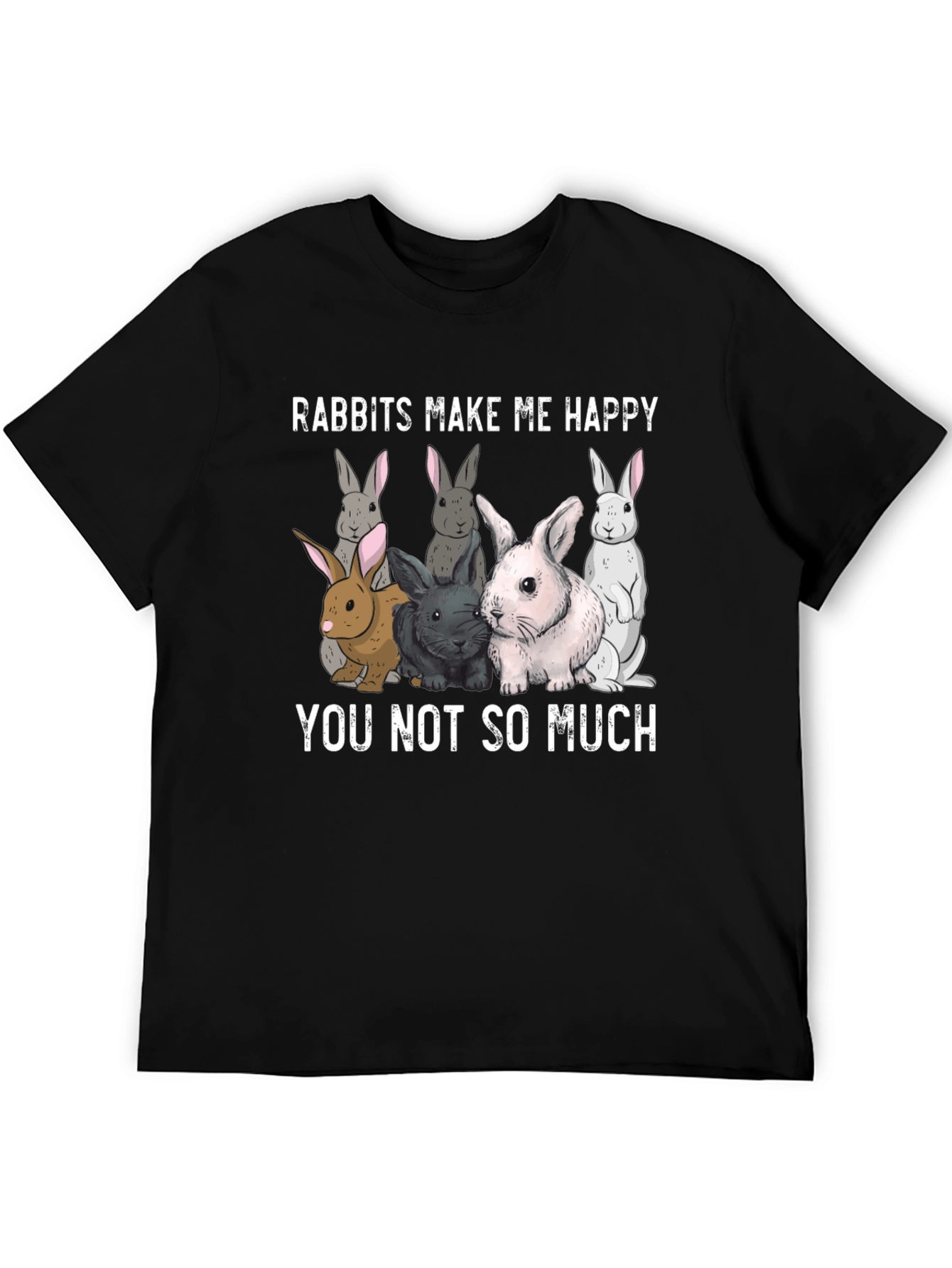 Rabbits Make Me Happy T-Shirt - Funny Bunny Graphic Tee