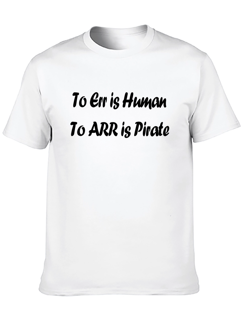 Error is Human ARR is Pirate T-Shirt