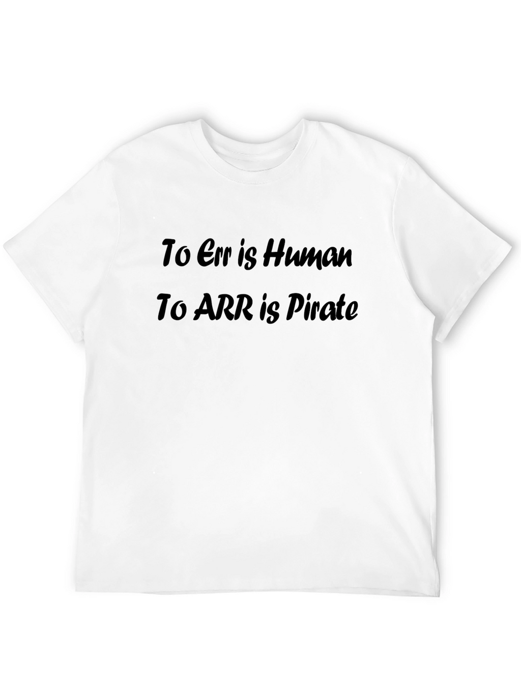 Error is Human ARR is Pirate T-Shirt